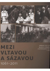 Mezi Vltavou a Sázavou : 1061-2011