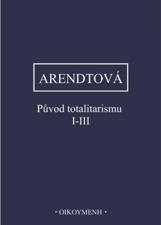  Původ totalitarismu I-III 