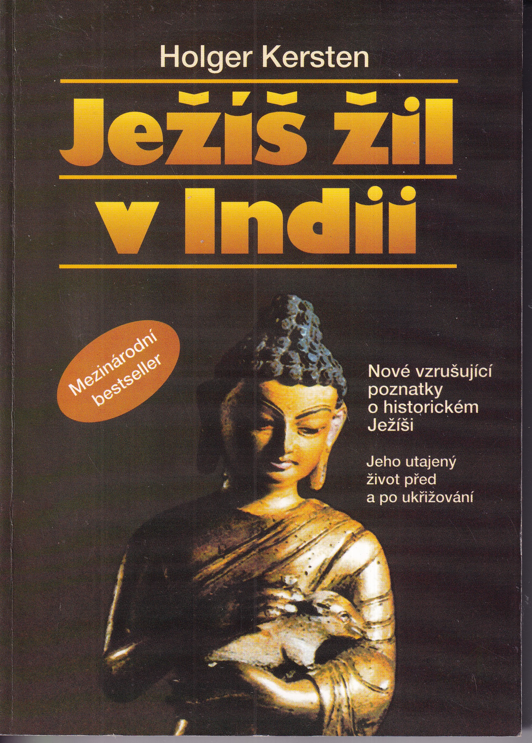 Ježíš žil v Indii : utajený život před a po ukřižování