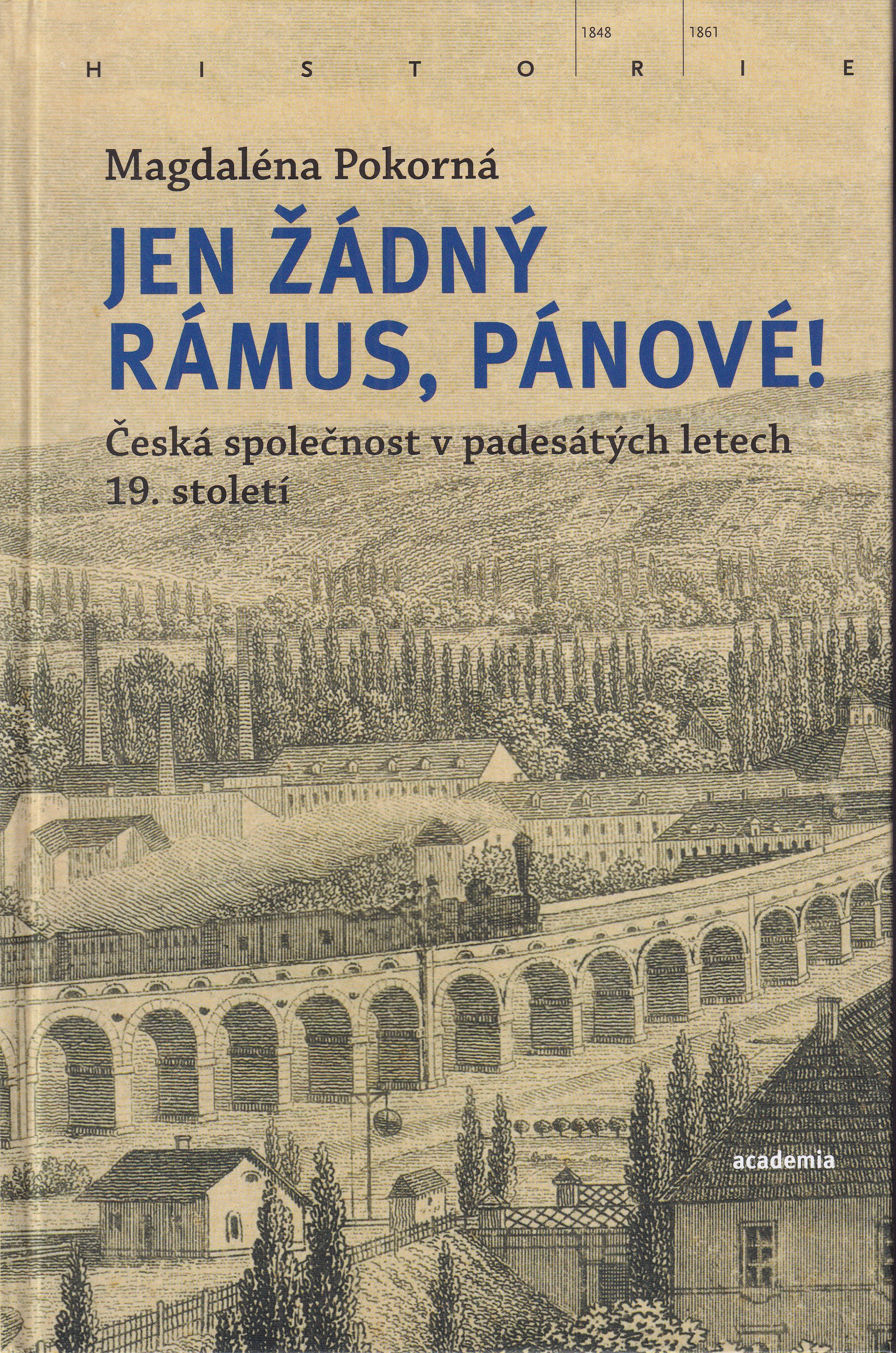 Jen žádný rámus, pánové! : česká společnost v padesátých letech 19. století