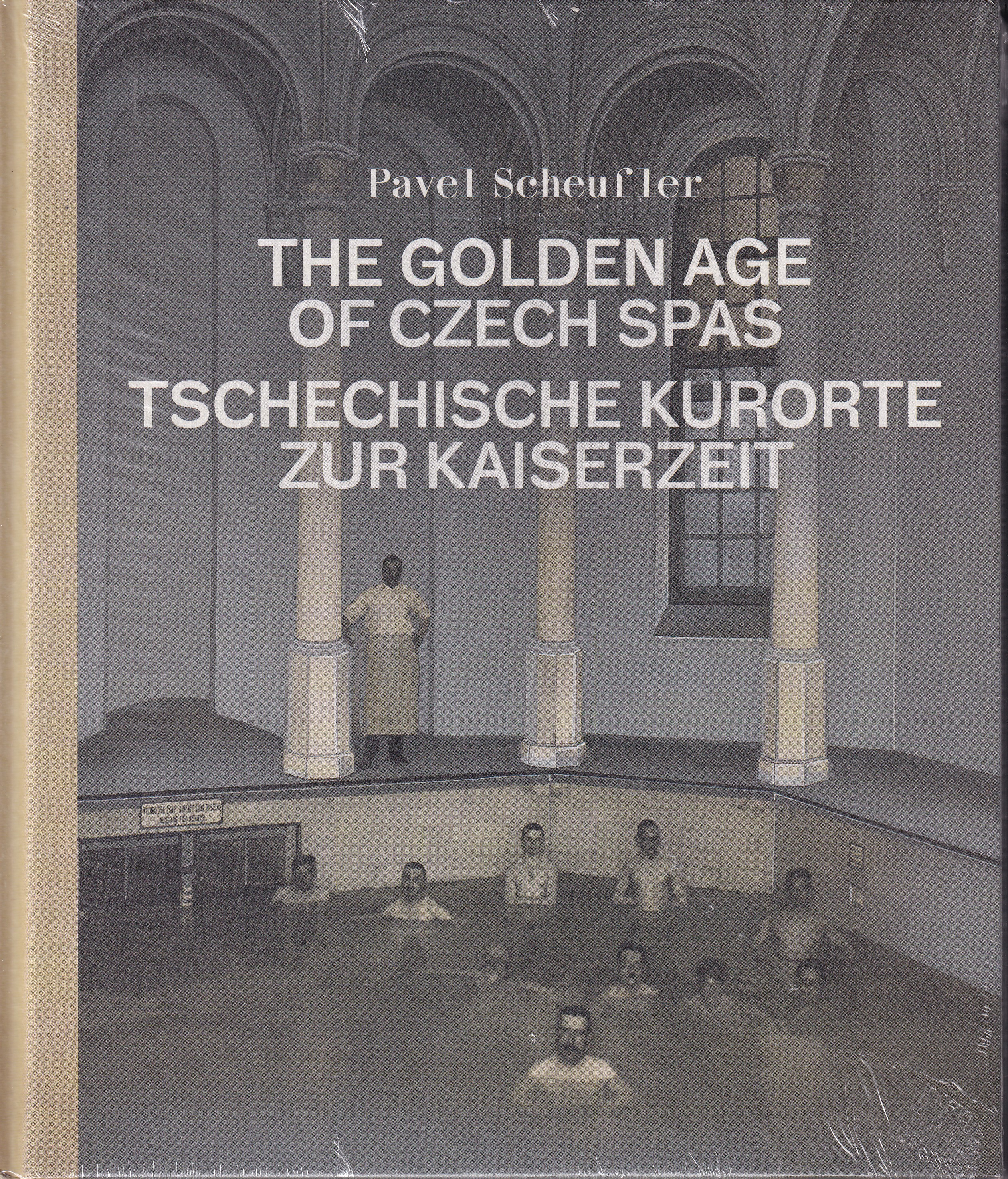 The golden age of Czech spas  Tschechische Kurorte zur Kaiserzeit  Pavel Scheufler