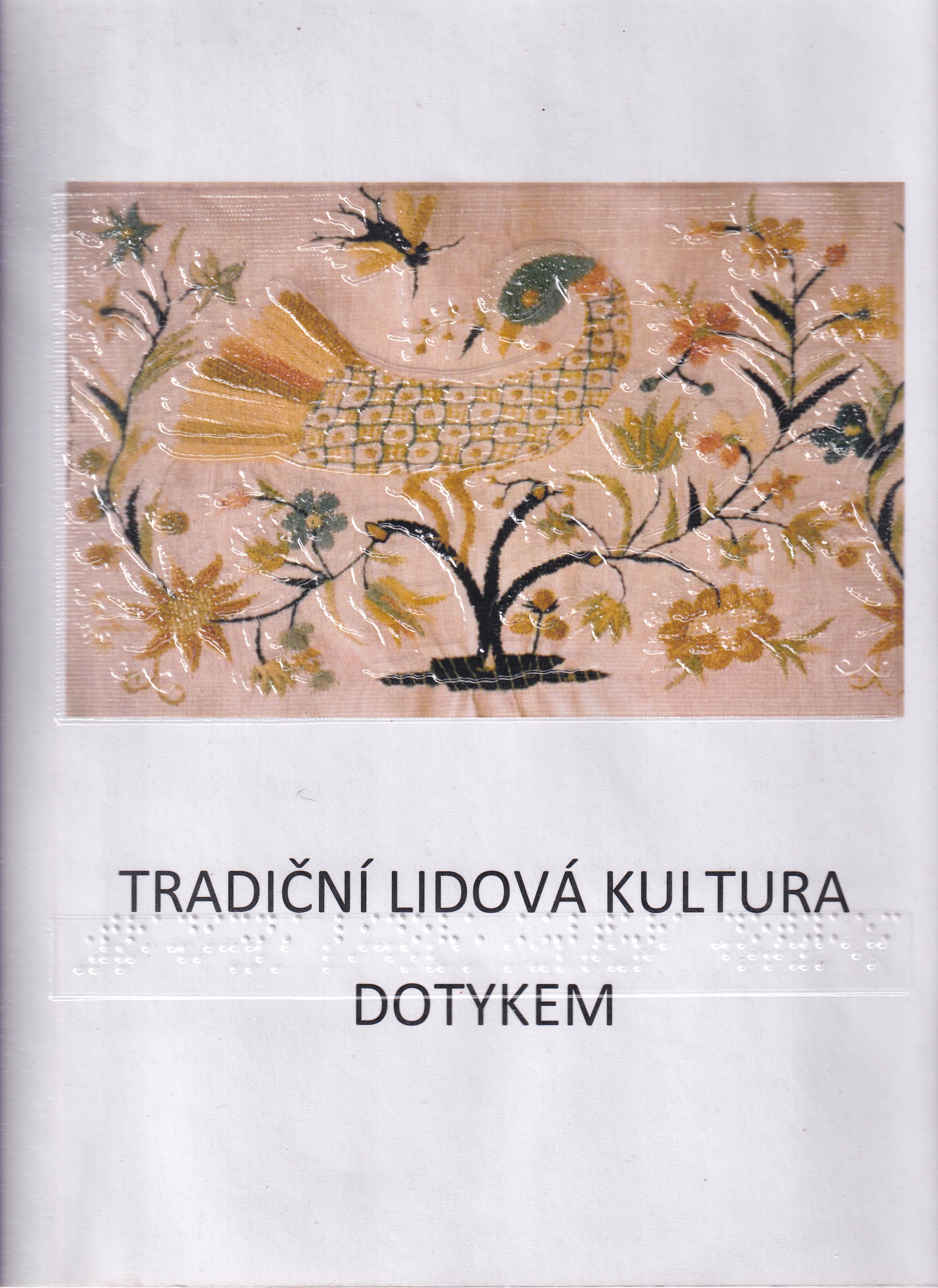 Tradiční lidová kultura dotykem - brailovo písmo