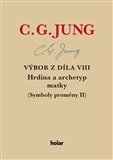  Výbor z díla VIII. - Hrdina a archetyp matky