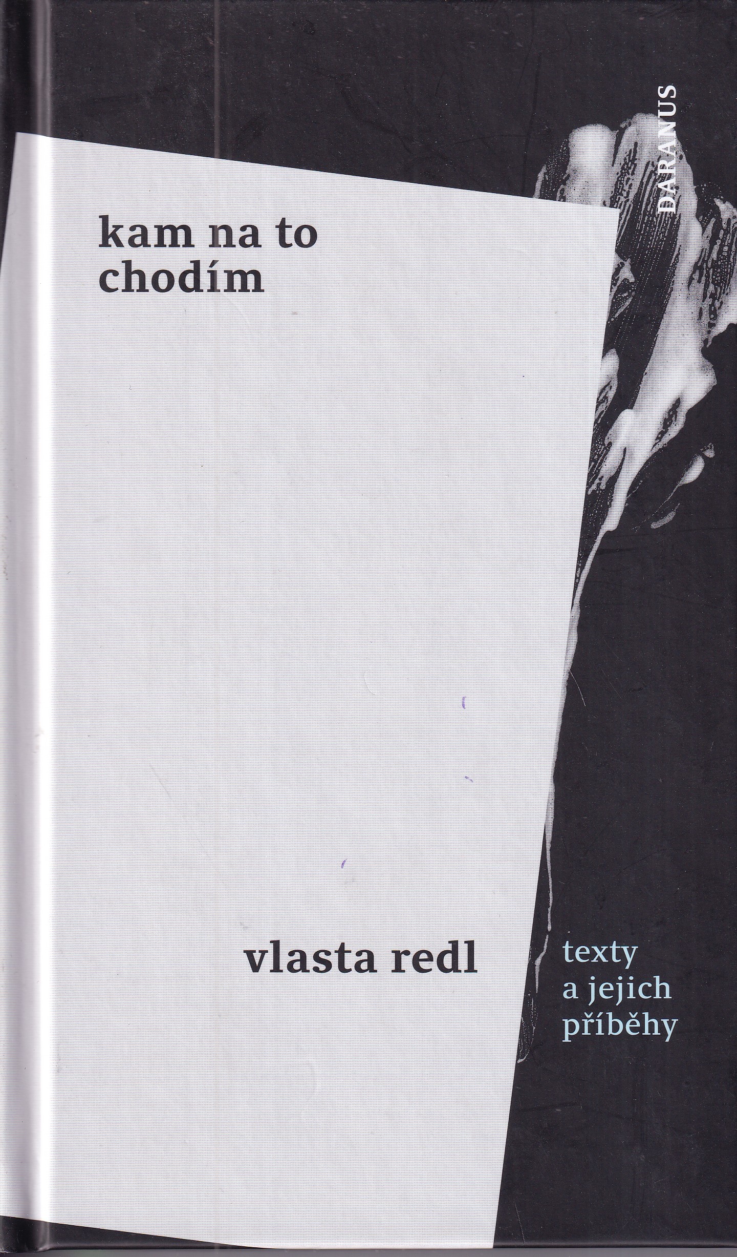 Kam na to chodím : texty a jejich příběhy