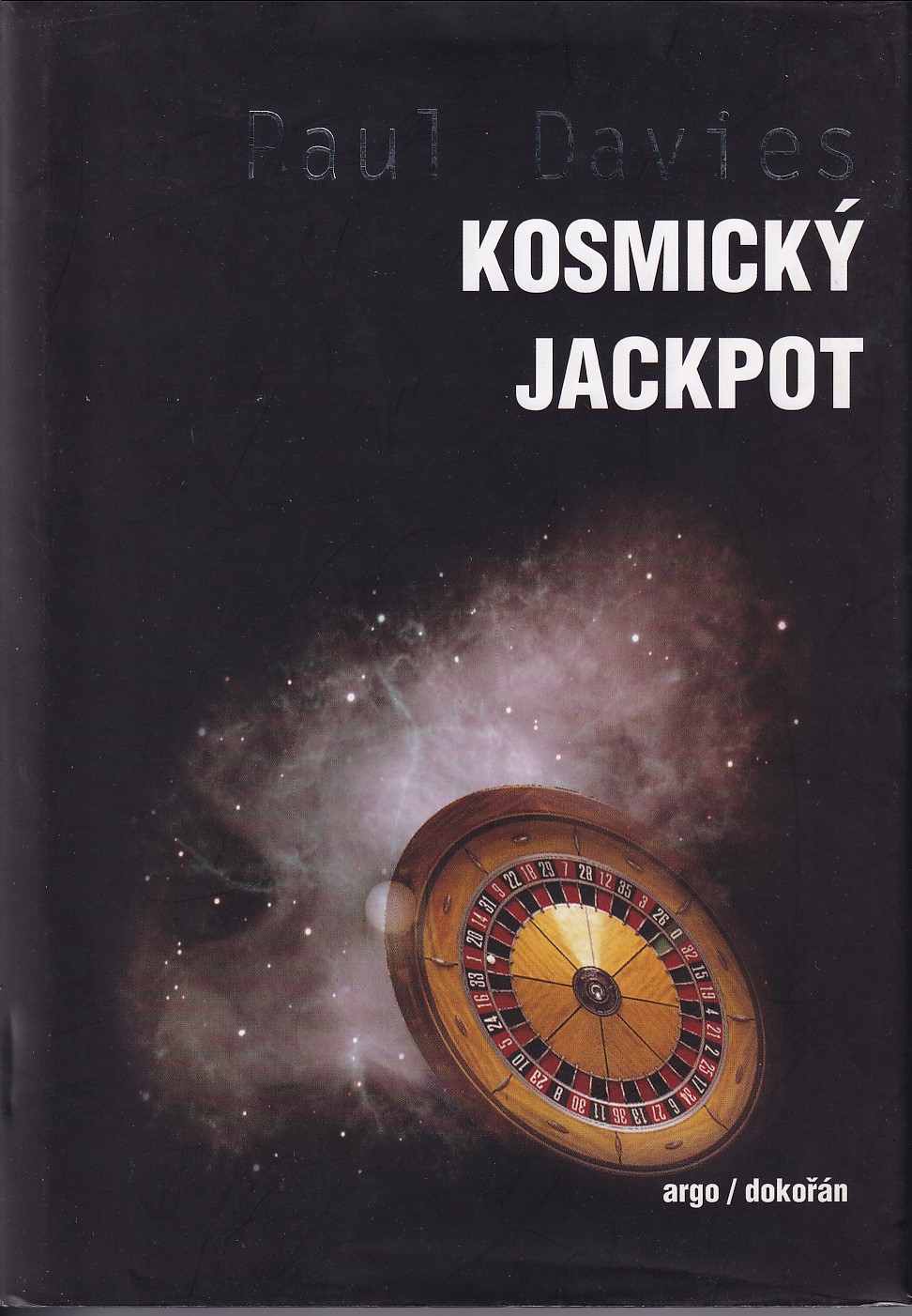 Kosmický jackpot : proč je náš vesmír přesně to pravé místo pro život?
