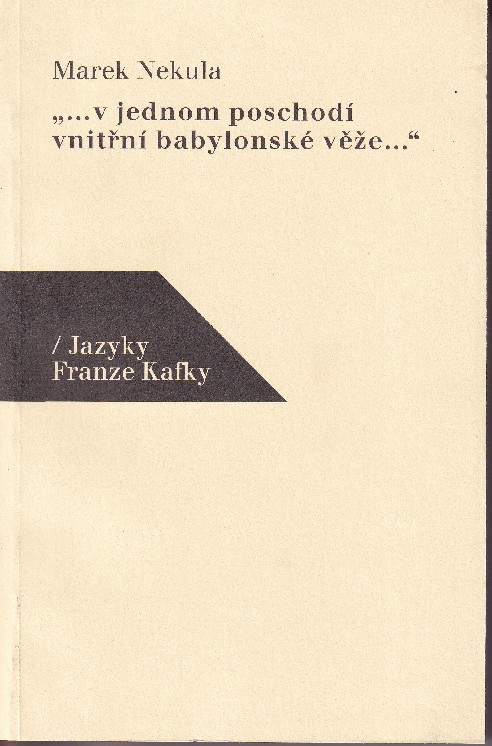 „...v jednom poschodí vnitřní babylonské věže...“ / Jazyky Franze Kafky
