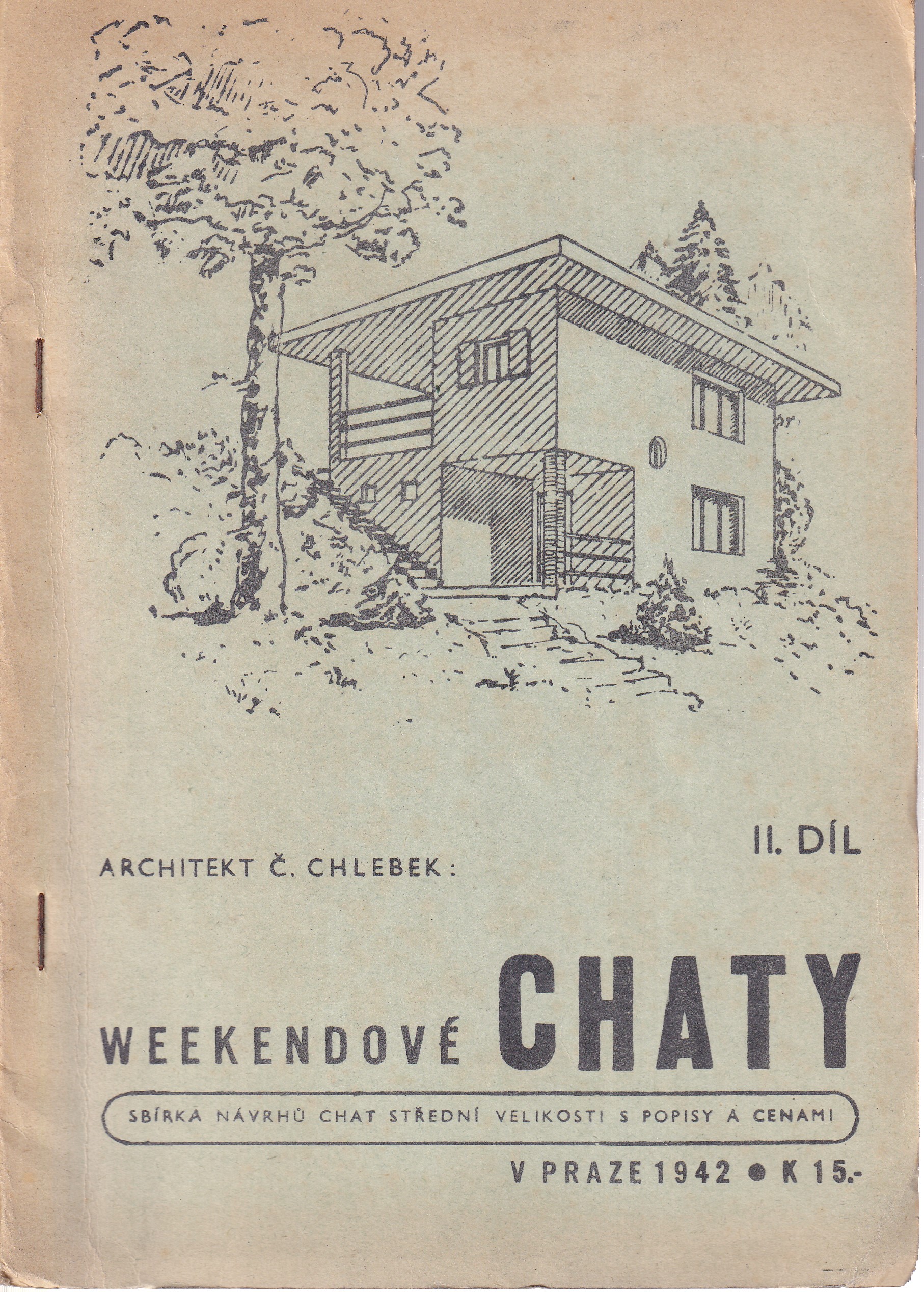 Weekendové chaty  sbírka návrhů chat střední velikosti s popisy a cenami II. díl
