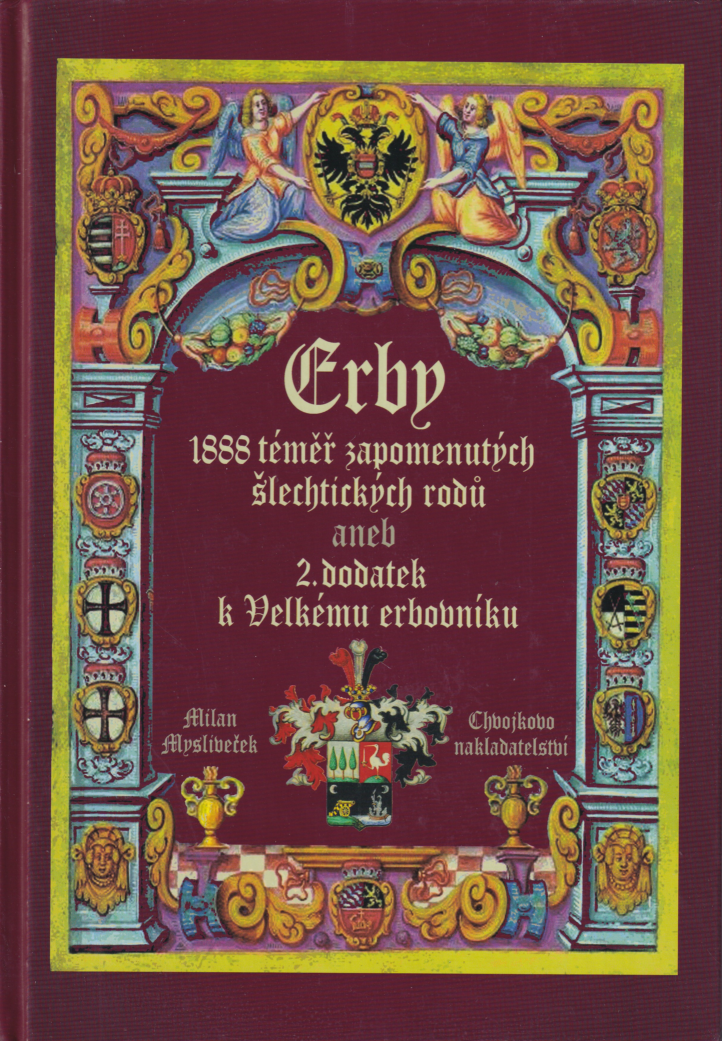 Erby  1888 téměř zapomenutých šlechtických rodů, aneb, 2. dodatek k Velkému erbovníku