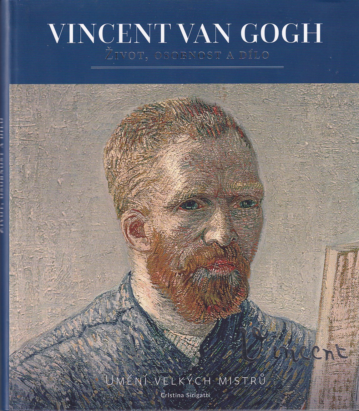 Vincent van Gogh : život, osobnost a dílo 