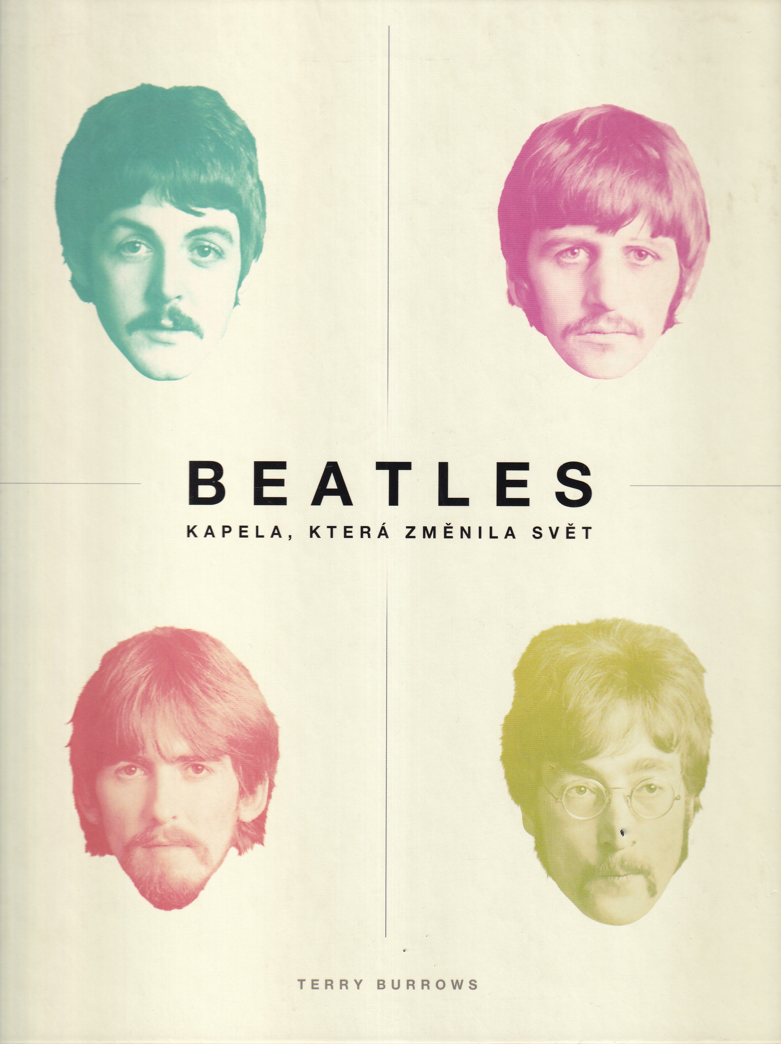 Beatles : kapela, která změnila svět