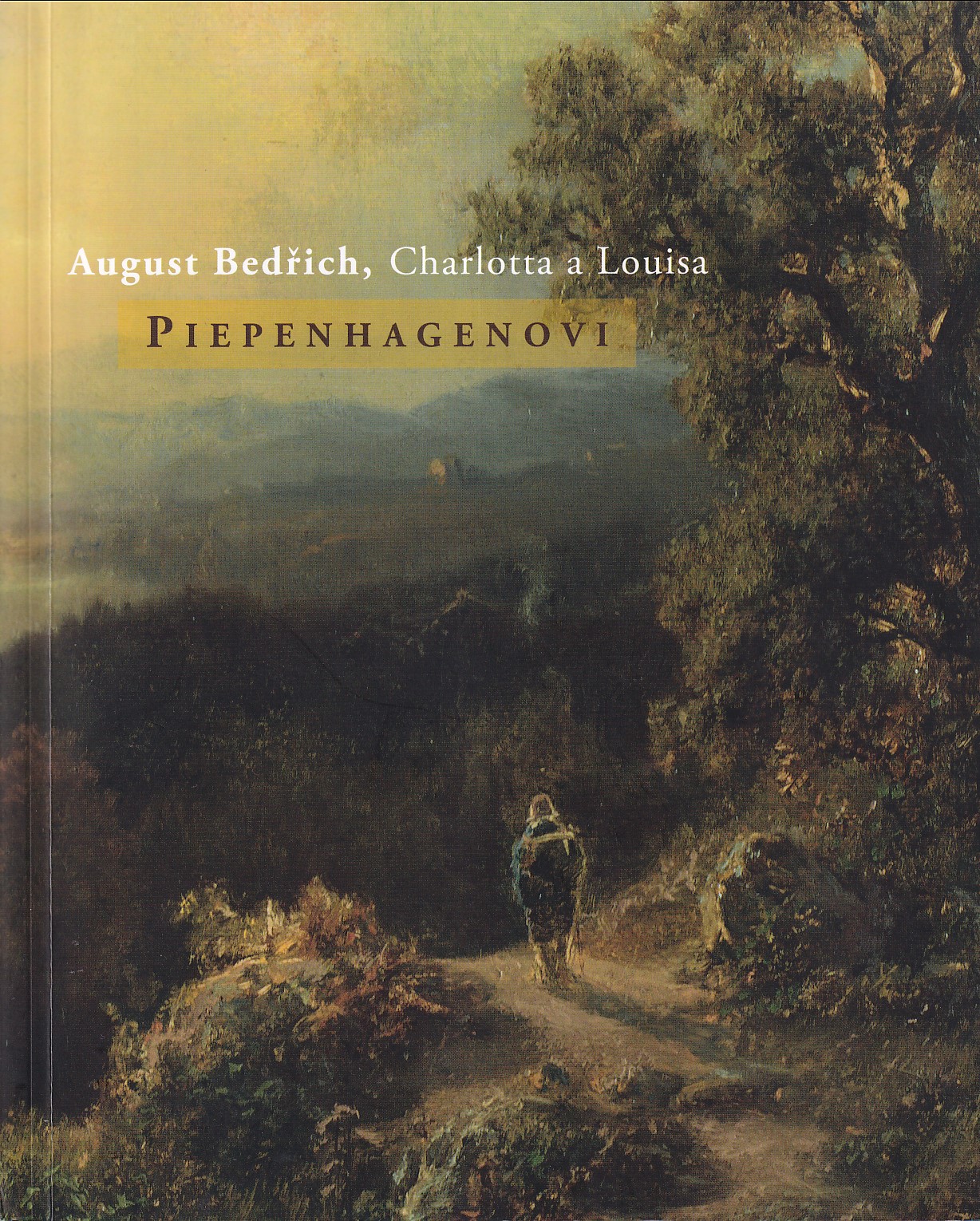 August Bedřich, Charlotta a Louisa Piepenhagenovi