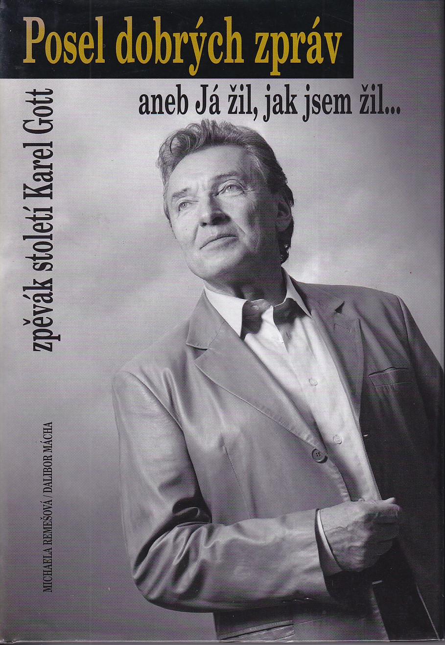 Posel dobrých zpráv, aneb, Já žil, jak jsem žil... - podpis Karel Gott