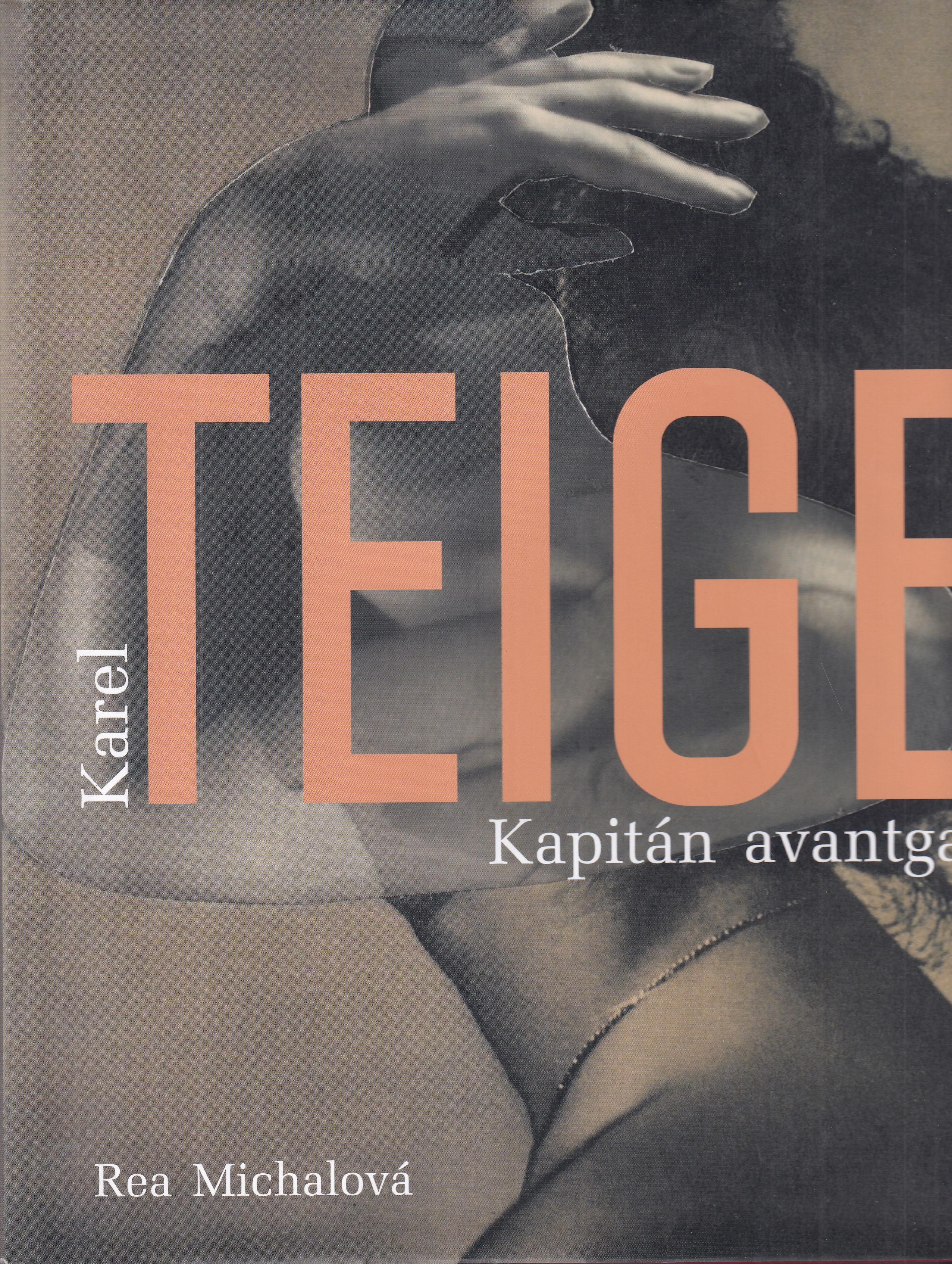 Karel Teige : kapitán avantgardy 