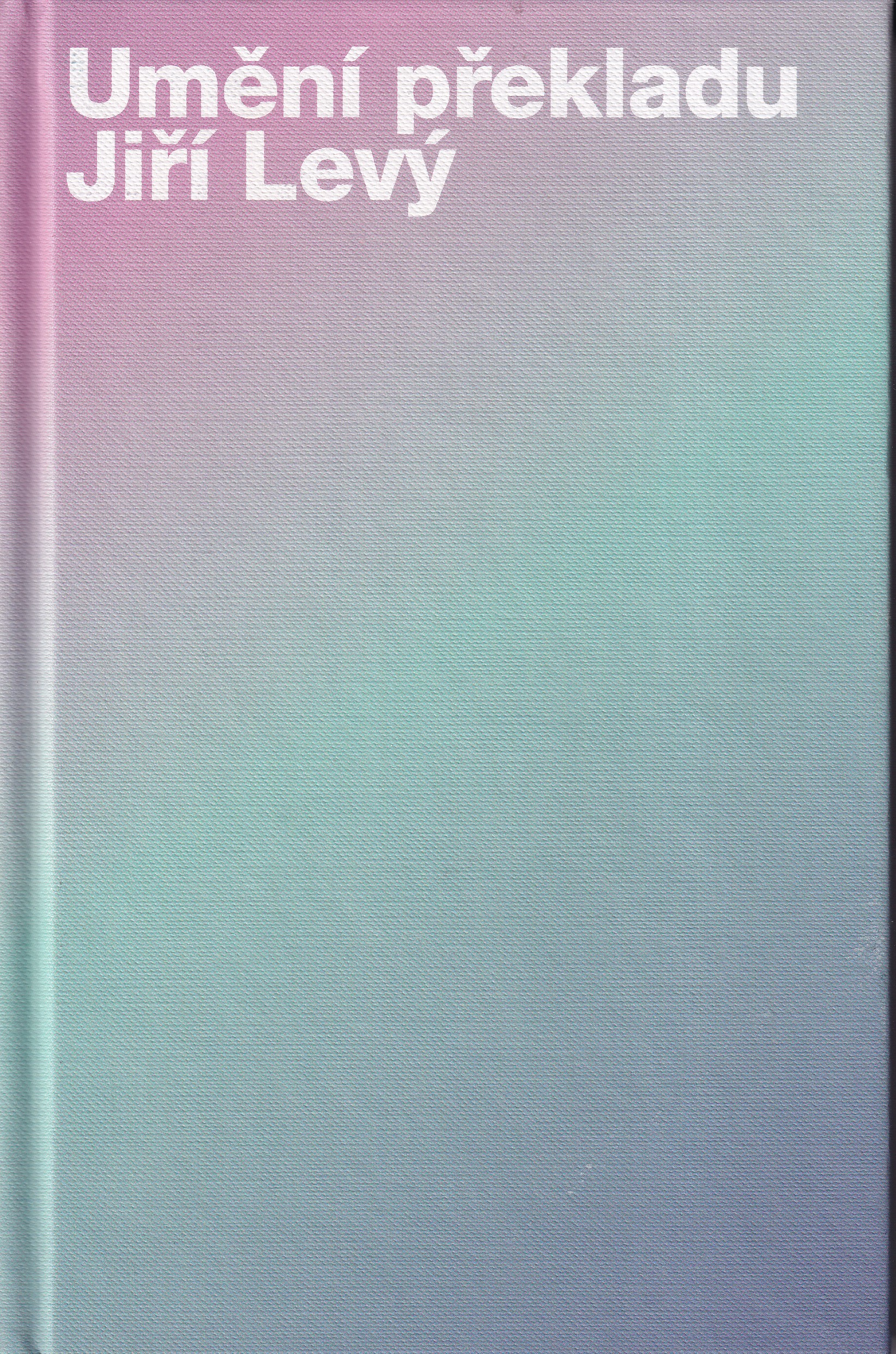 Umění překladu, Jiří Levý