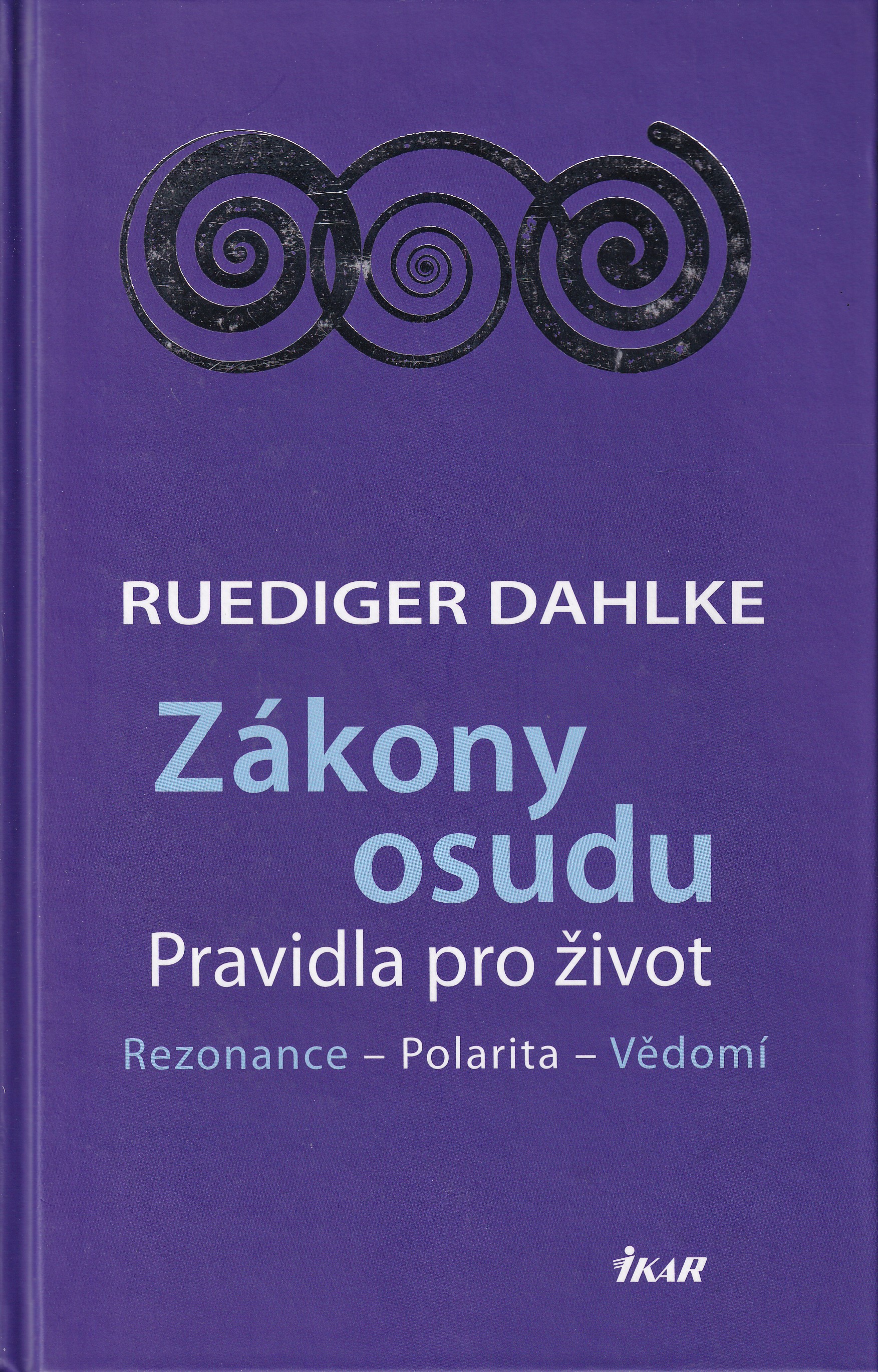 Zákony osudu  rezonance, polarita, vědomí  Ruediger Dahlke