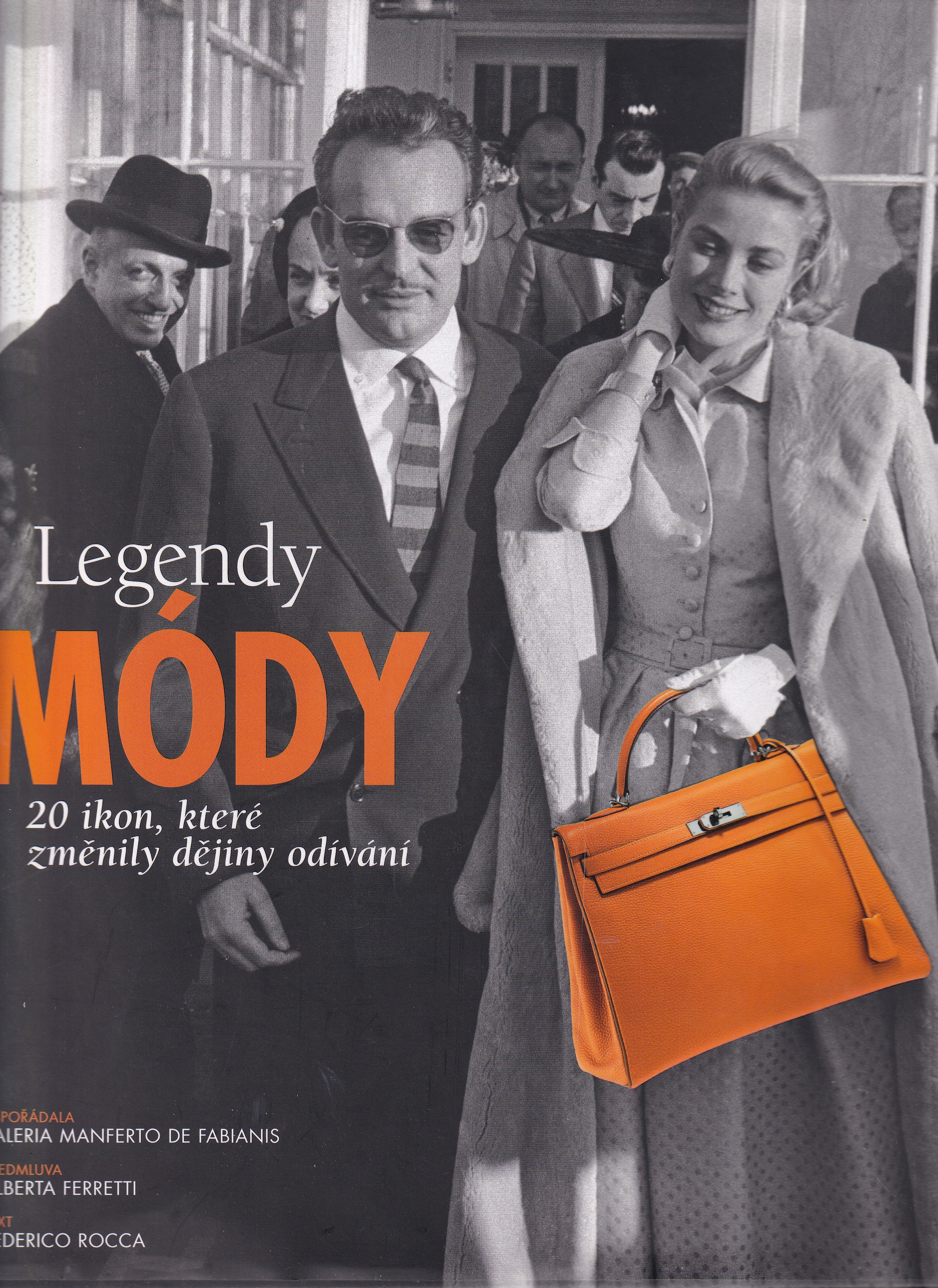 Legendy módy : 20 ikon, které změnily dějiny odívání Federico Rocca