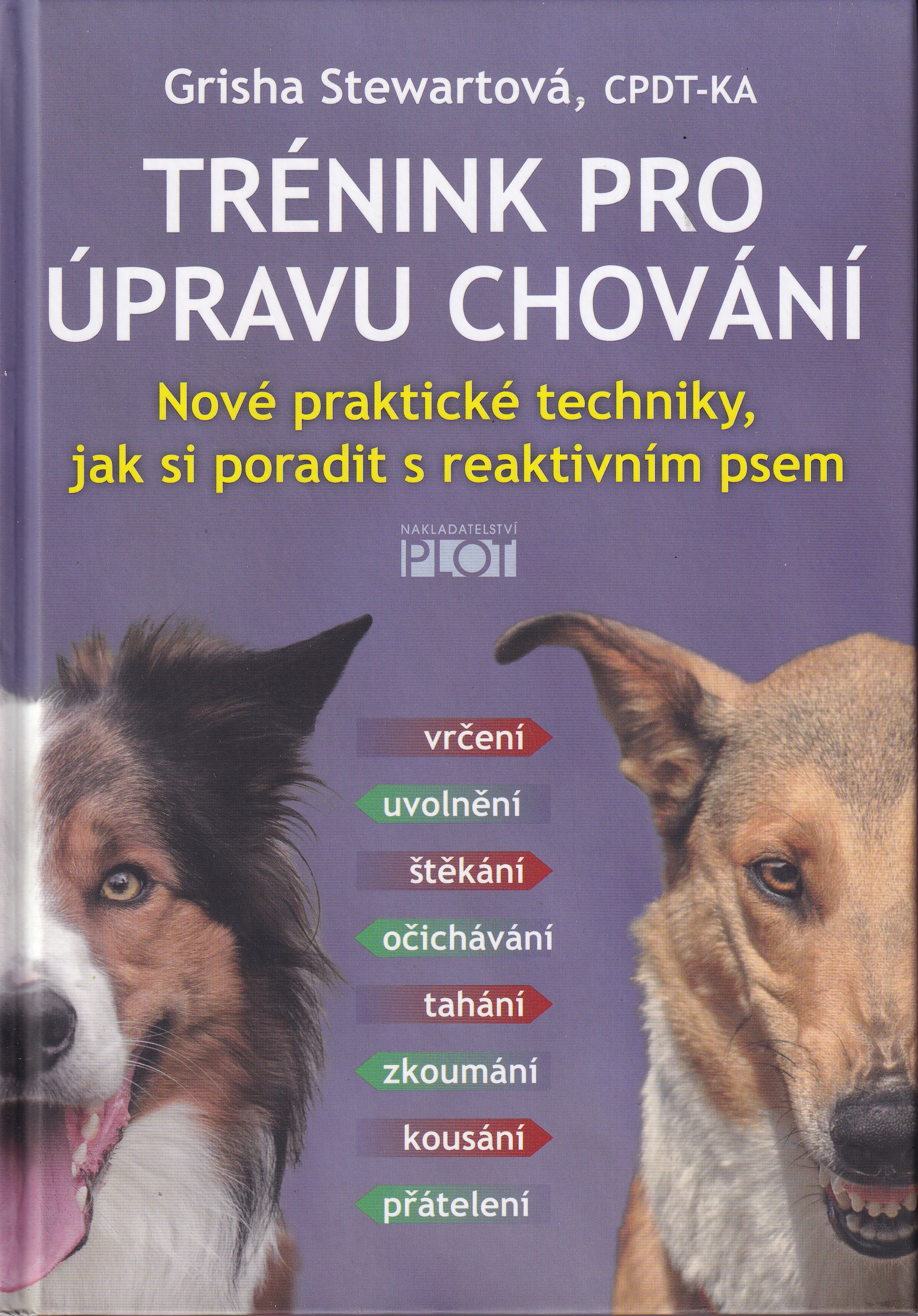 Trénink pro úpravu chování  nové praktické techniky, jak si poradit s reaktivním psem