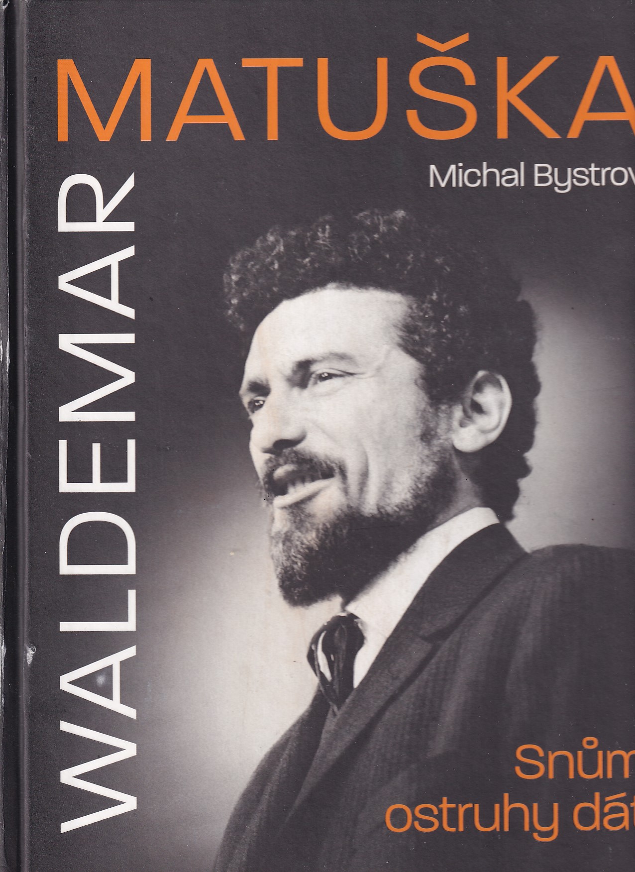 Waldemar Matuška : snům ostruhy dát