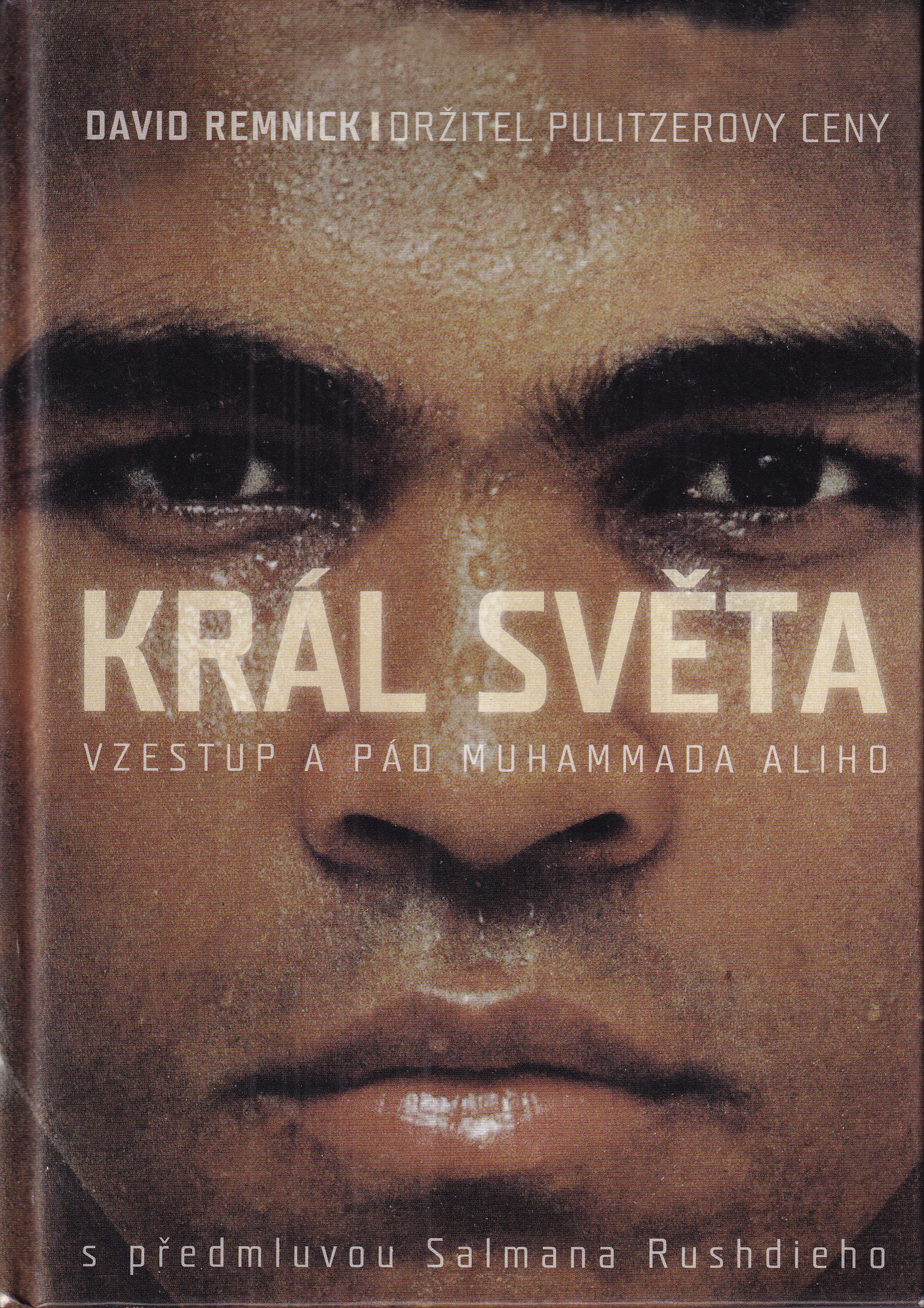 Král světa  vzestup a pád Muhammada Aliho  David Remnick