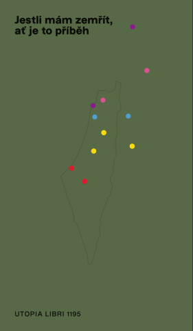 Jestli mám zemřít, ať je to příběh Palestina v českých perspektivách