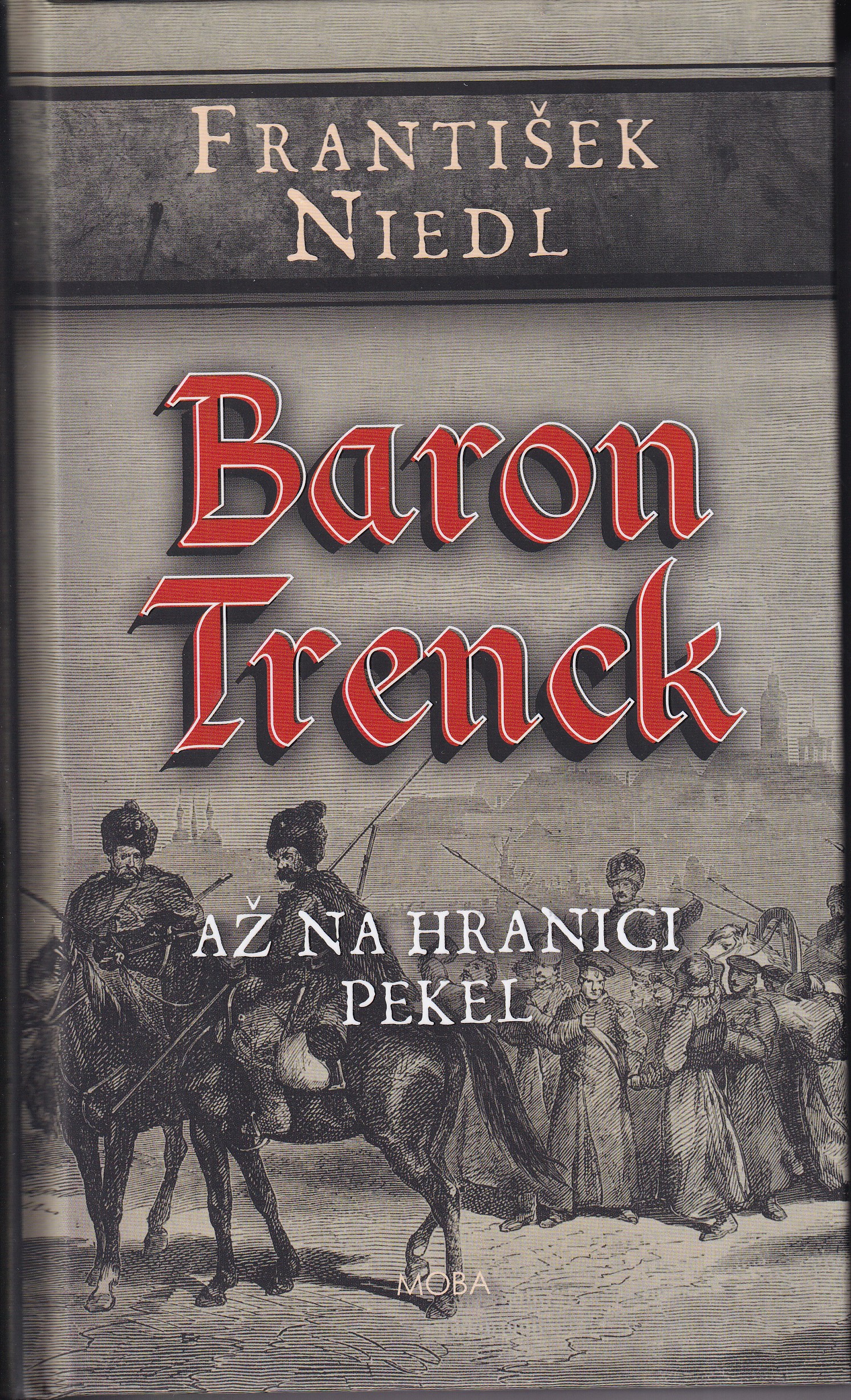 Baron Trenck. Až na hranici pekel