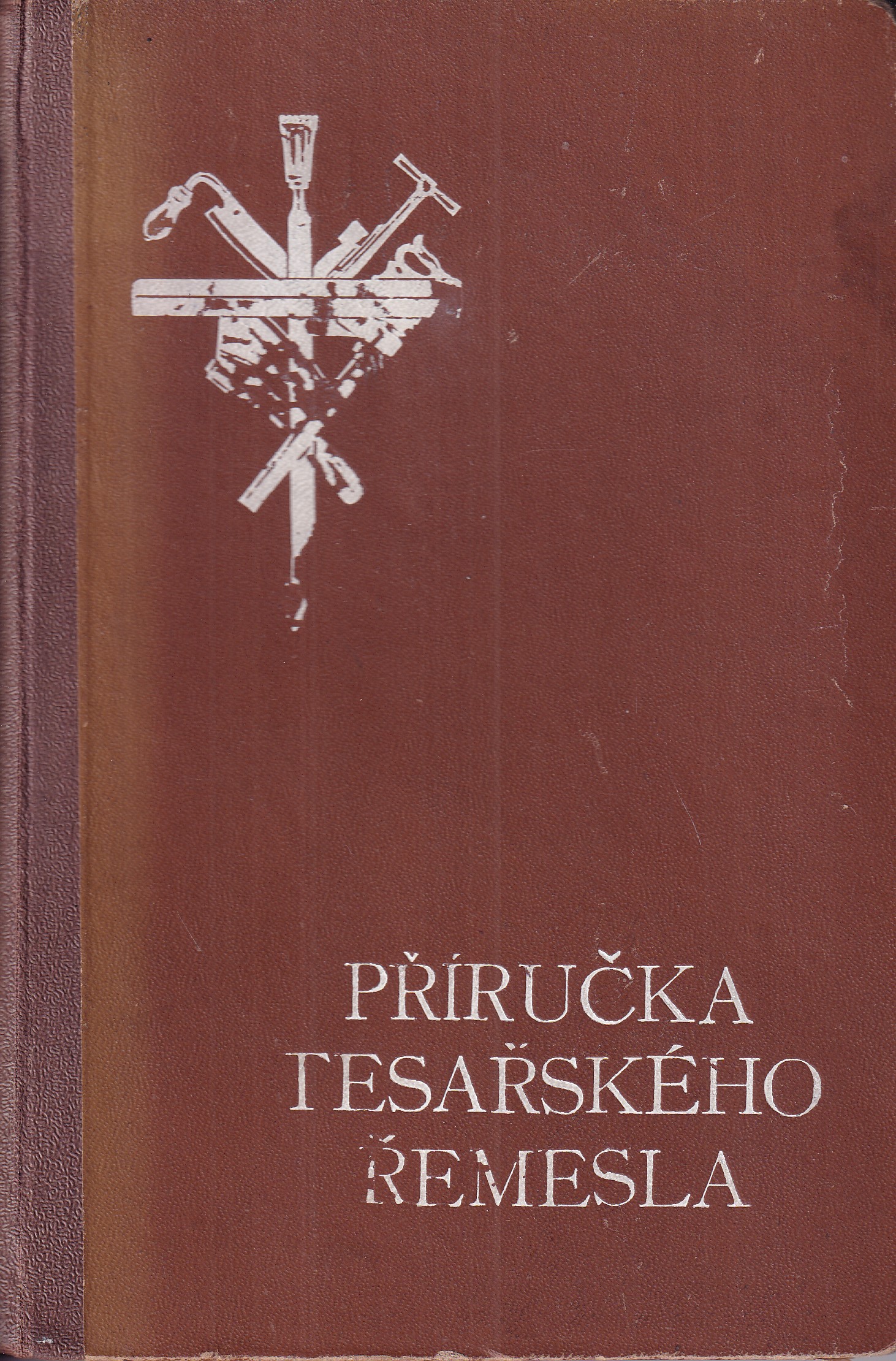 Příručka tesařského řemesla  Příručka pro tesaře Stáňa Starý