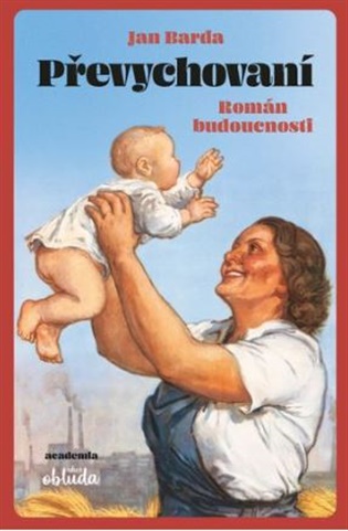  Převychovaní: Román budoucnosti 