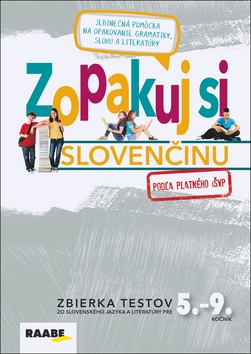 Zopakuj si slovenčinu Zbierka testov pre 5.-9. ročník