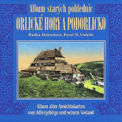 Album starých pohlednic - Orlické hory a Podorlicko = Album alter Ansichtskarten vom Adlergebirge und seinem Vorland