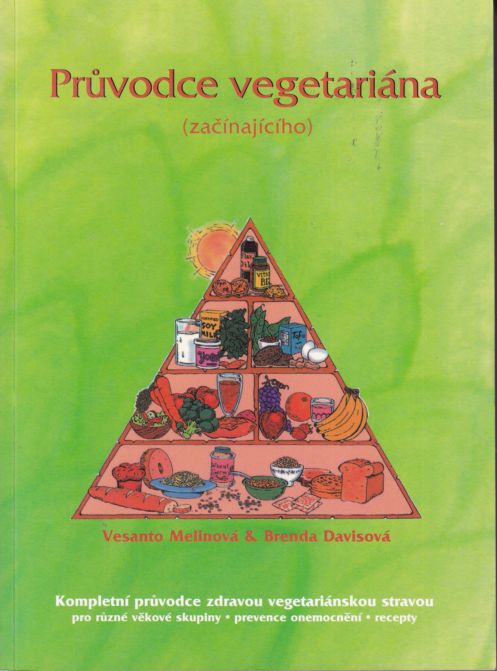 Průvodce (začínajícího) vegetariána  [kompletní průvodce zdravou vegetariánskou stravou]