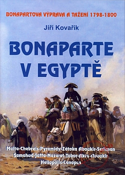 Bonaparte v Egyptě : Bonapartova výprava a tažení 1798-1801