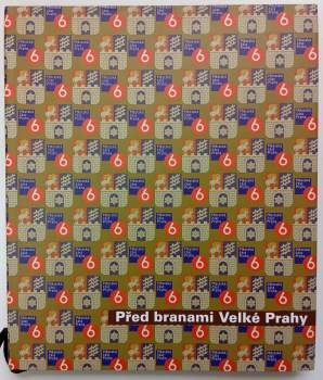 Před branami Velké Prahy : [obrazový průvodce územím Prahy 6 před rokem 1920