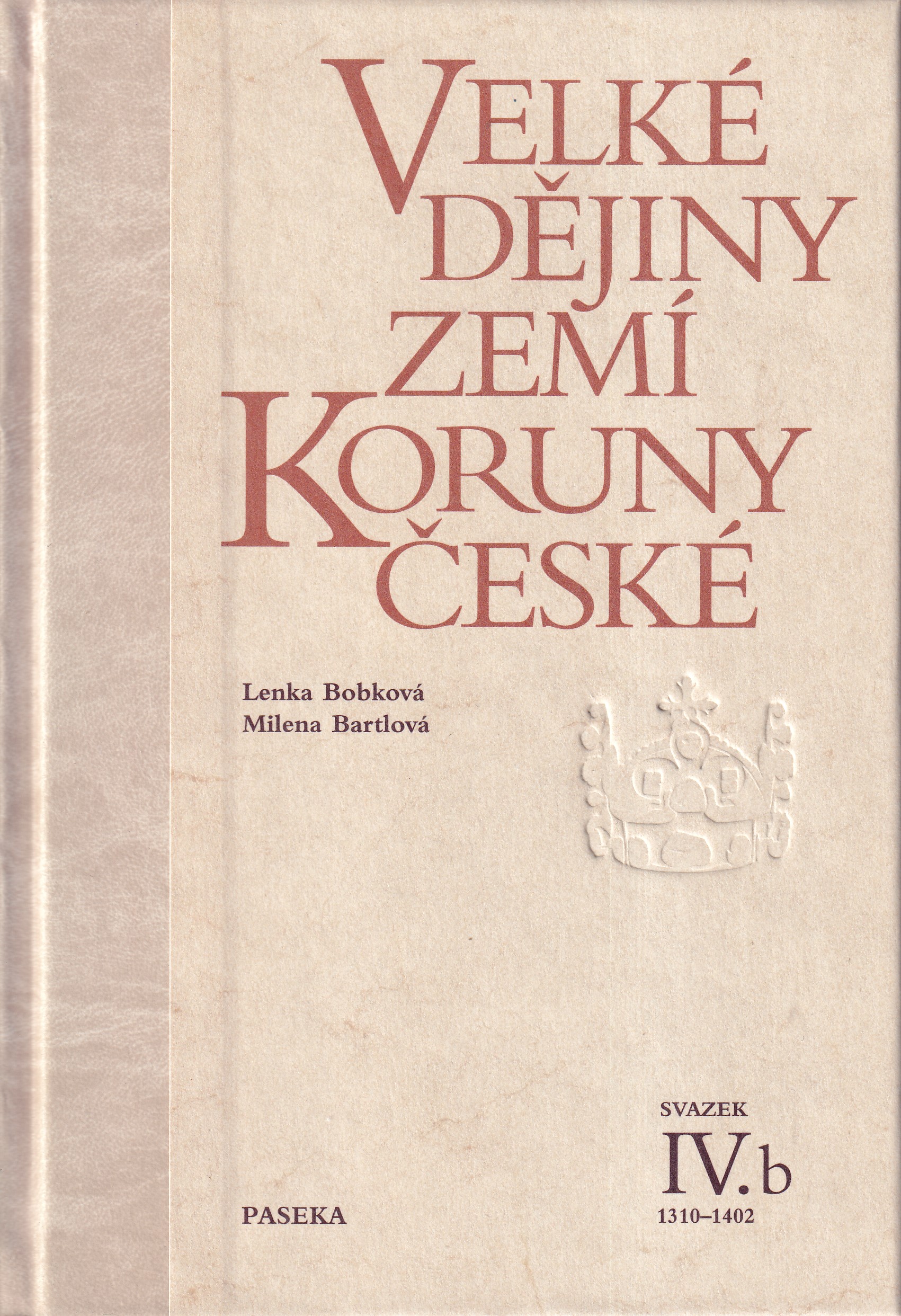 Velké dějiny zemí Koruny české IV.b 1310-1402