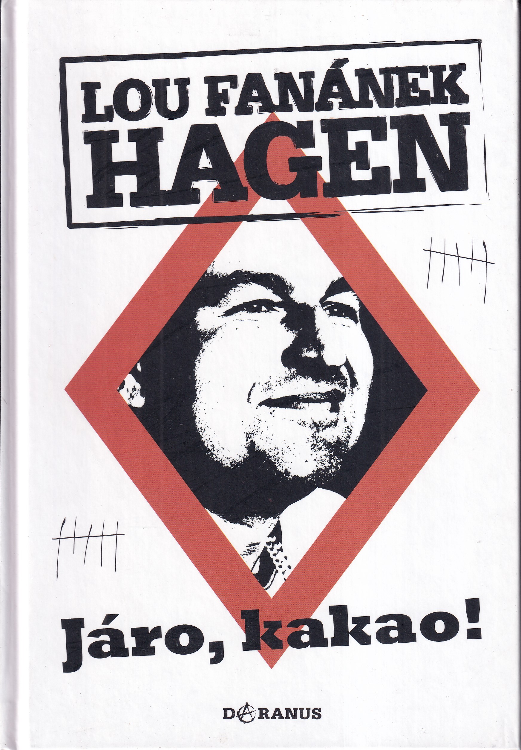 Járo, kakao!, Lou Fanánek Hagen