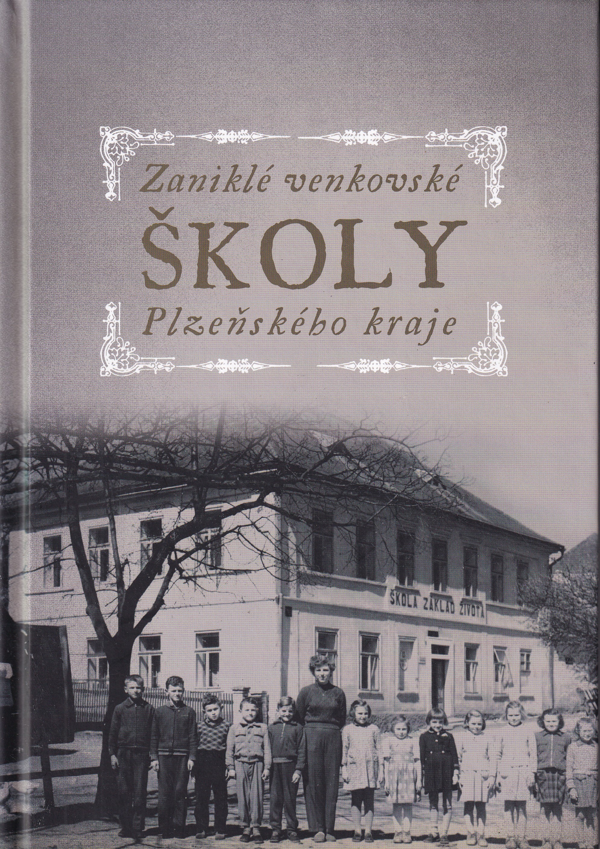 Zaniklé venkovské školy Plzeňského kraje  Miloslav Michalec a kol.