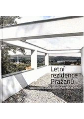 Letní rezidence Pražanů : Dobřichovice a vilová architektura 19. a 20. století