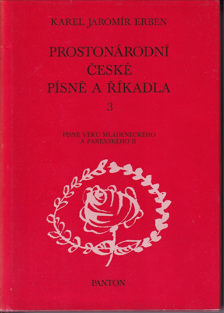 Prostonárodní české písně a říkadla [hudebnina] : s nápěvy do textu vřaděnými Sv. 3, Písně věku mládeneckého a panenského 2