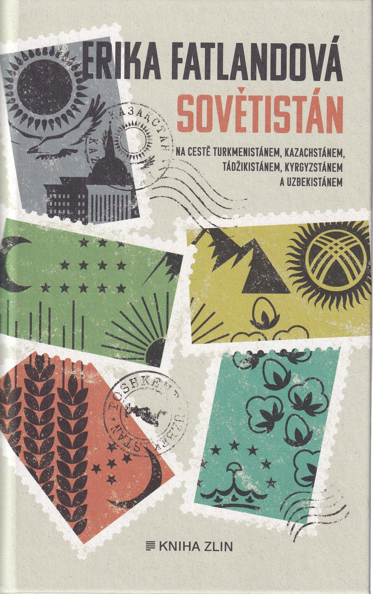 Sovětistán  na cestě Turkmenistánem, Kazachstánem, Tádžikistánem, Kyrgyzstánem a Uzbekistánem