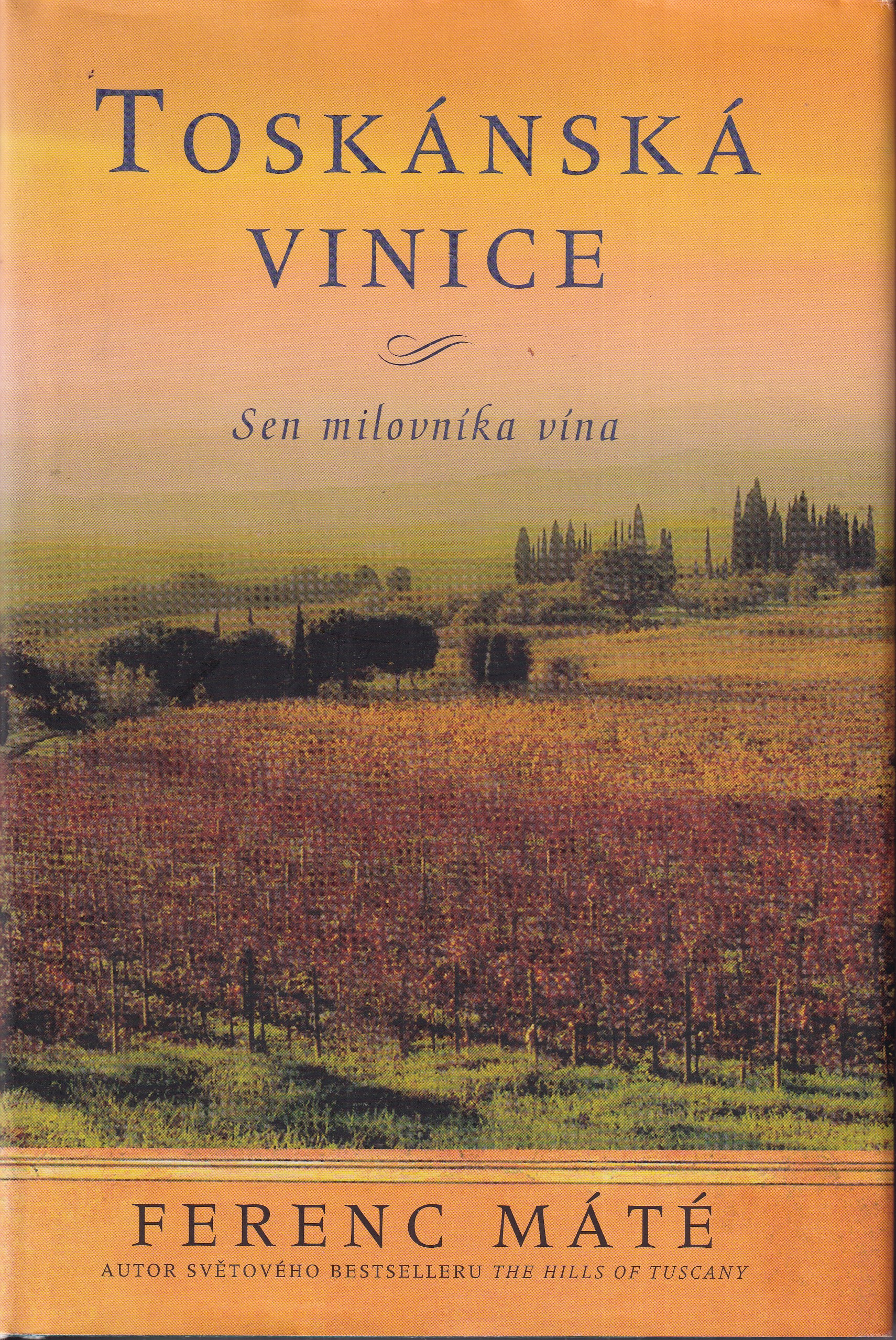 Toskánská vinice : sen milovníka vína