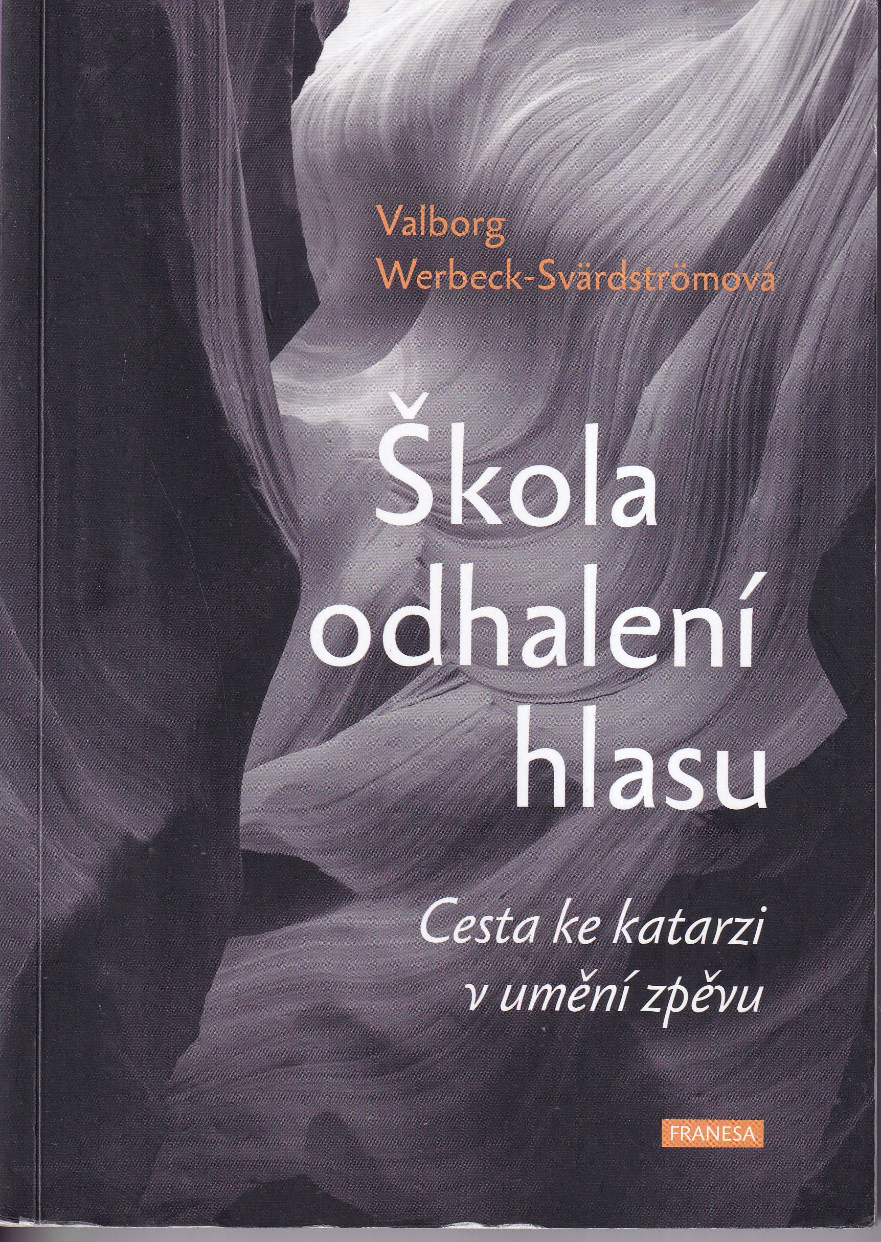 Škola odhalení hlasu : cesta ke katarzi v umění zpěvu