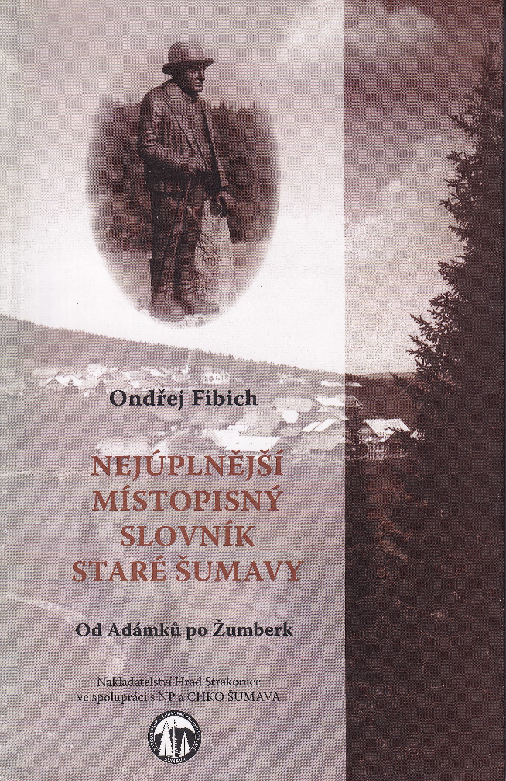 Nejúplnější místopisný slovník staré Šumavy : od Adámků po Žumberk
