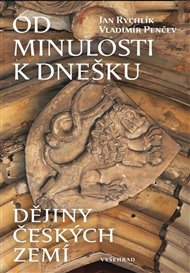 Od minulosti k dnešku: Dějiny českých zemí