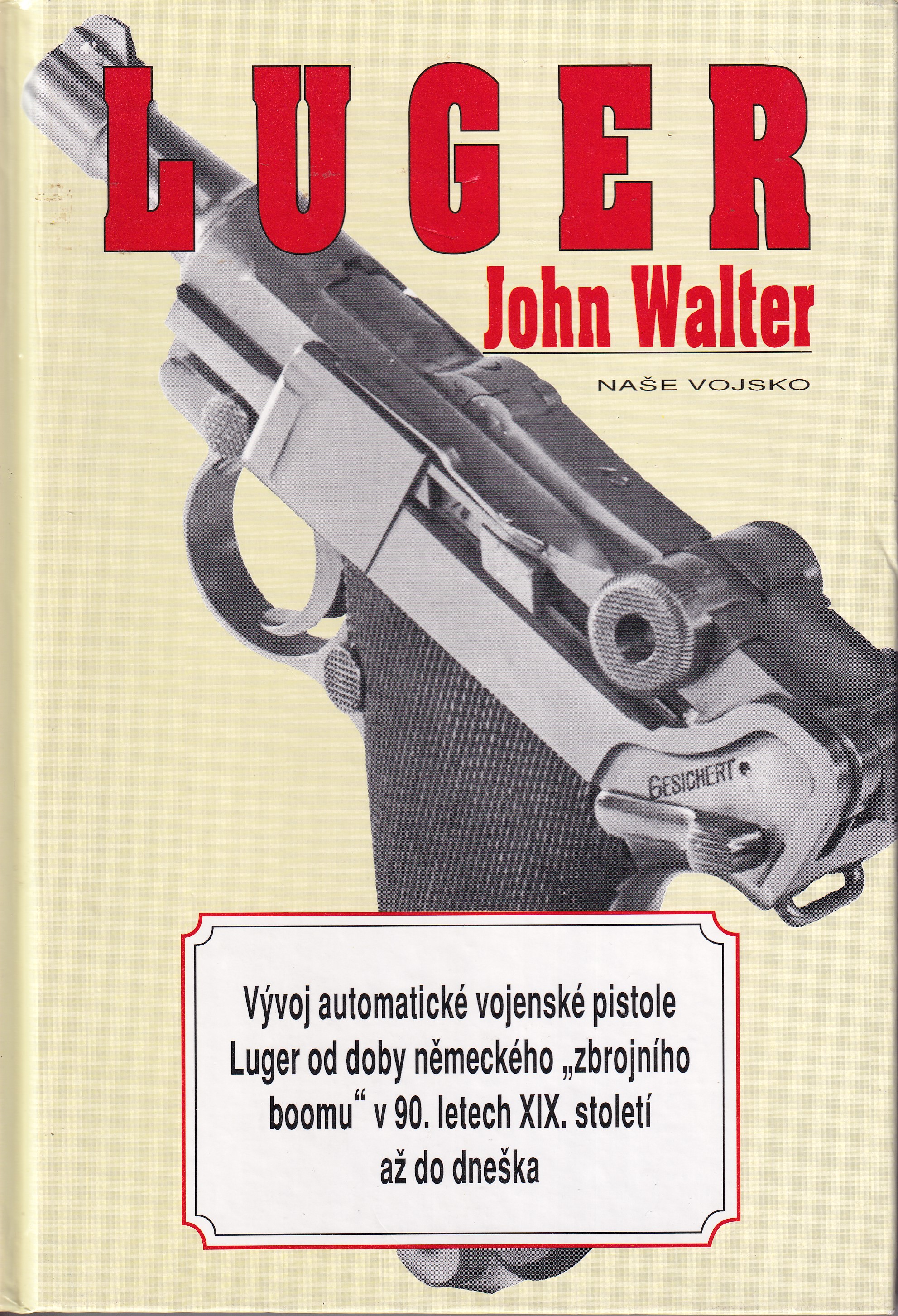 Luger   vývoj automatické vojenské pistole Luger od doby německého 