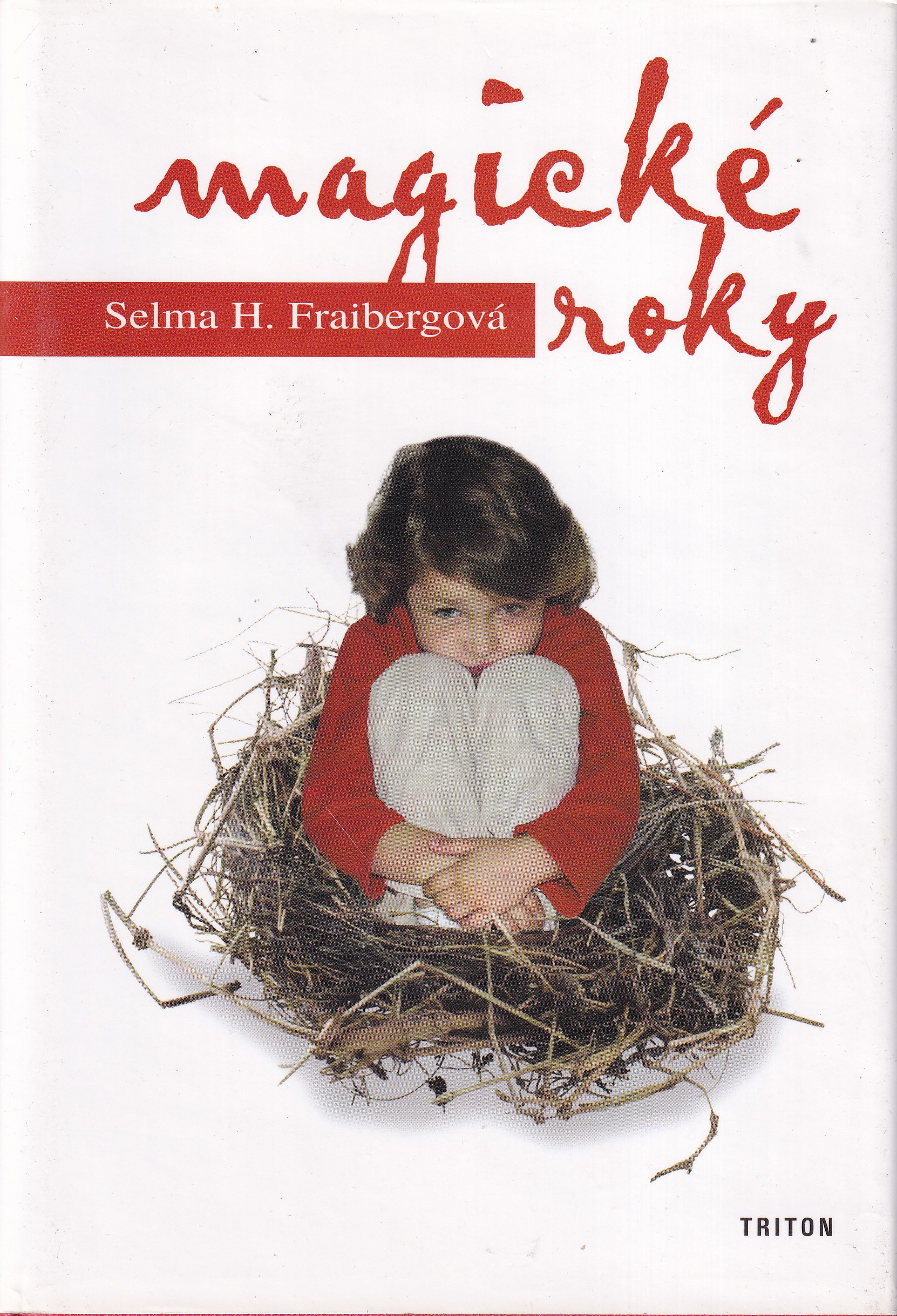 Magické roky  jak pochopit a řešit problémy raného dětství