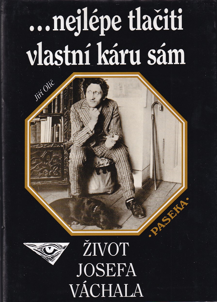 Nejlépe tlačiti vlastní káru sám : život Josefa Váchala 