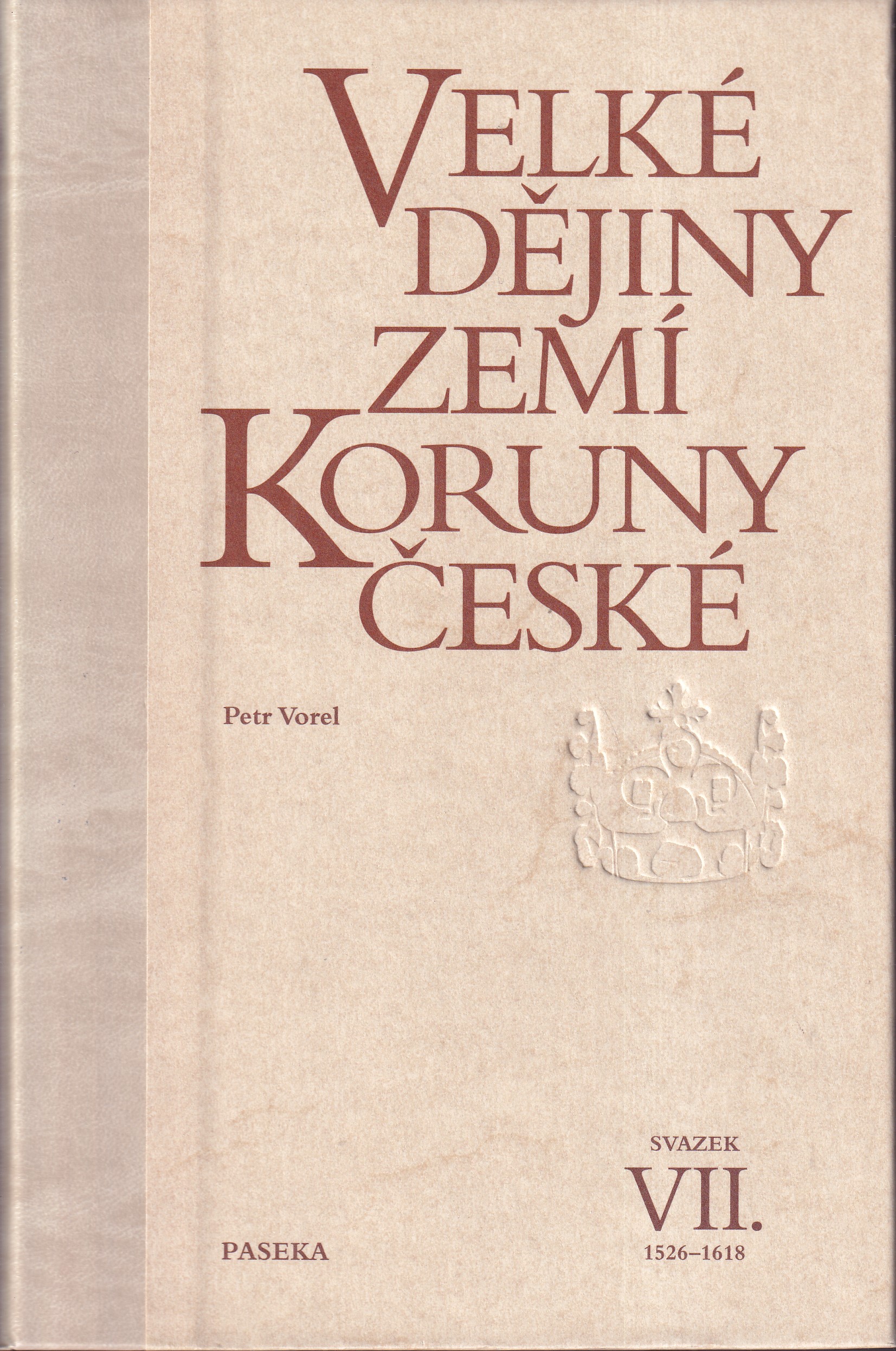 Velké dějiny zemí Koruny české, svazek VII.  1526 - 1618