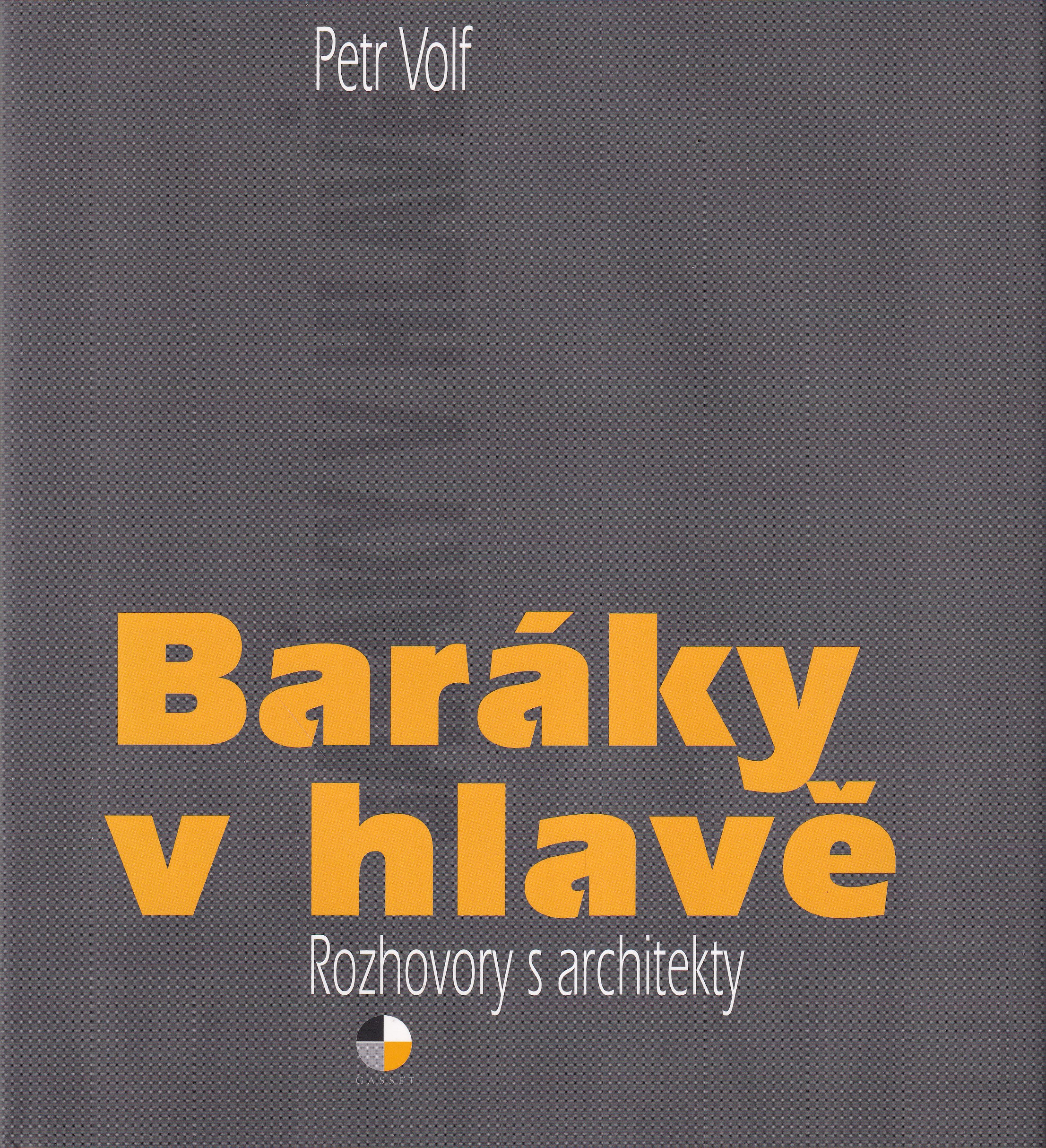 Baráky v hlavě : rozhovory s architekty