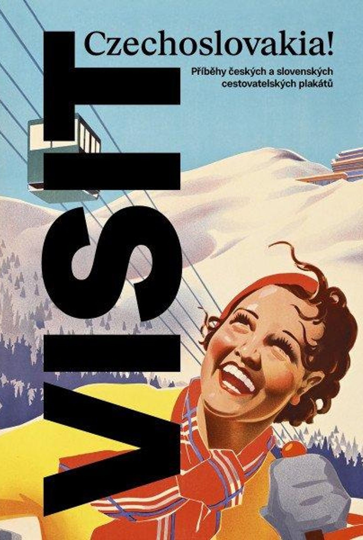 VISIT Czechoslovakia! Příběhy českých a slovenských cestovatelských plakátů