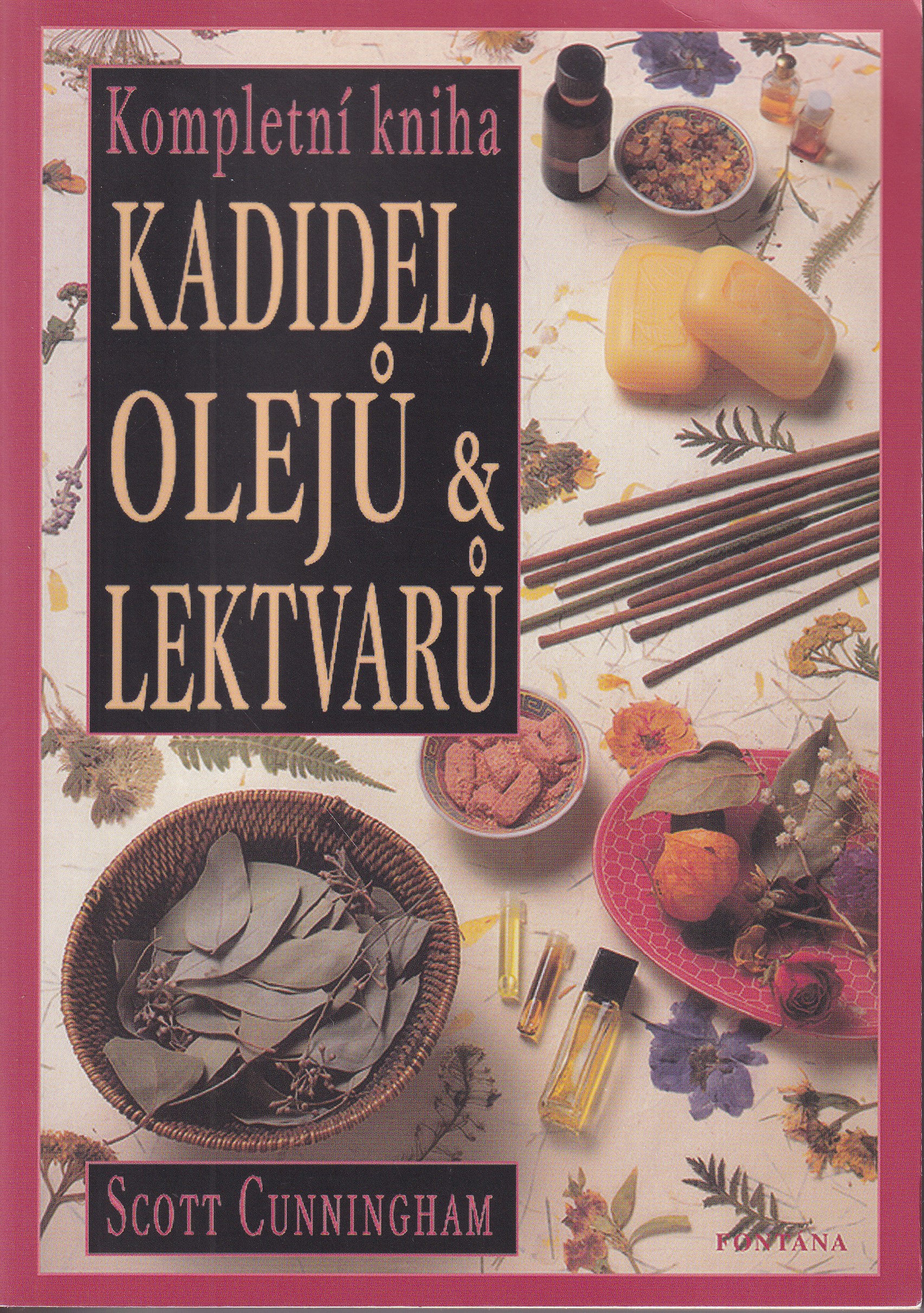 Kompletní kniha kadidel, olejů a bylinných odvarů