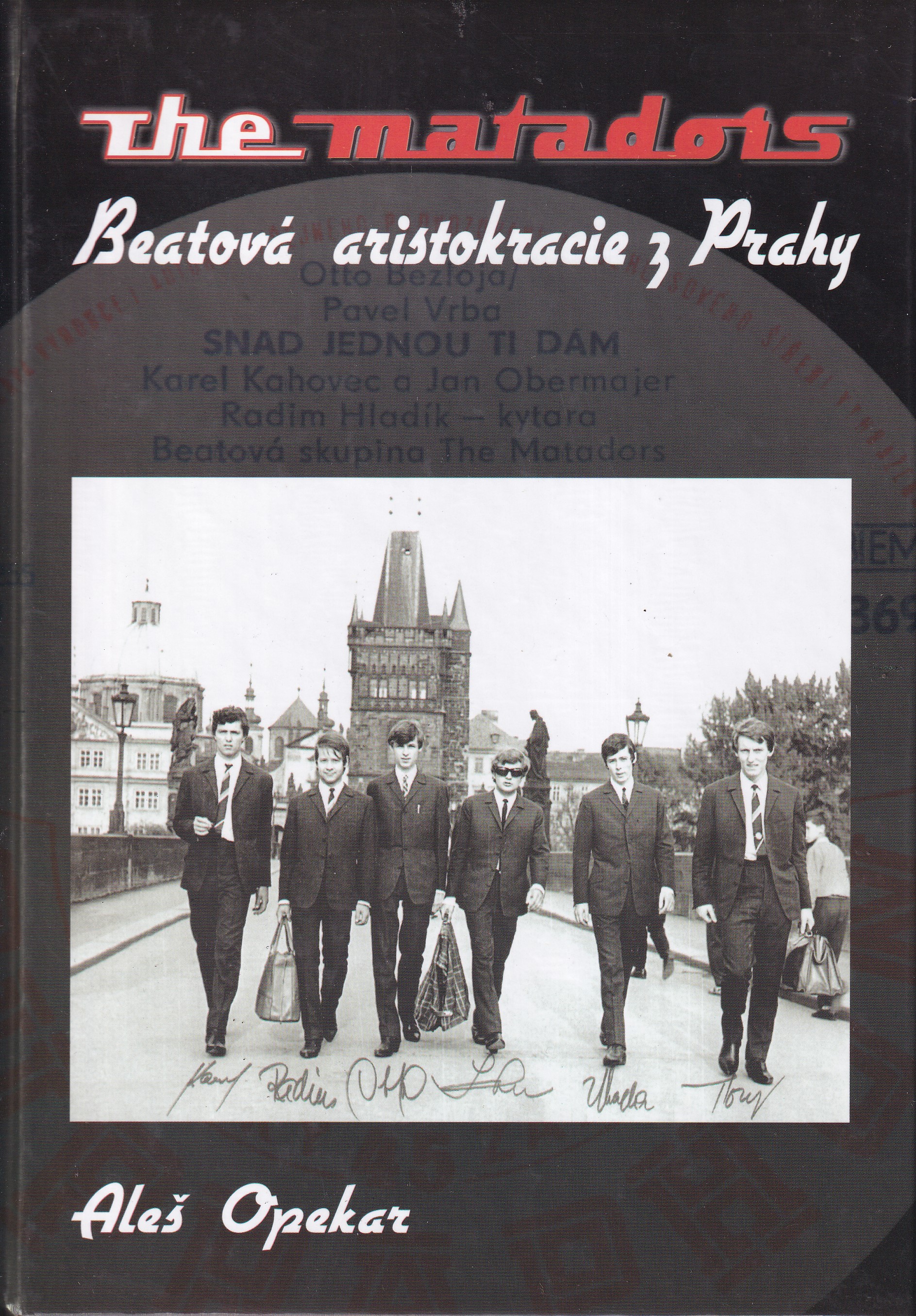 The Matadors : beatová aristokracie z Prahy - podpis Jan Farmer Obermajer